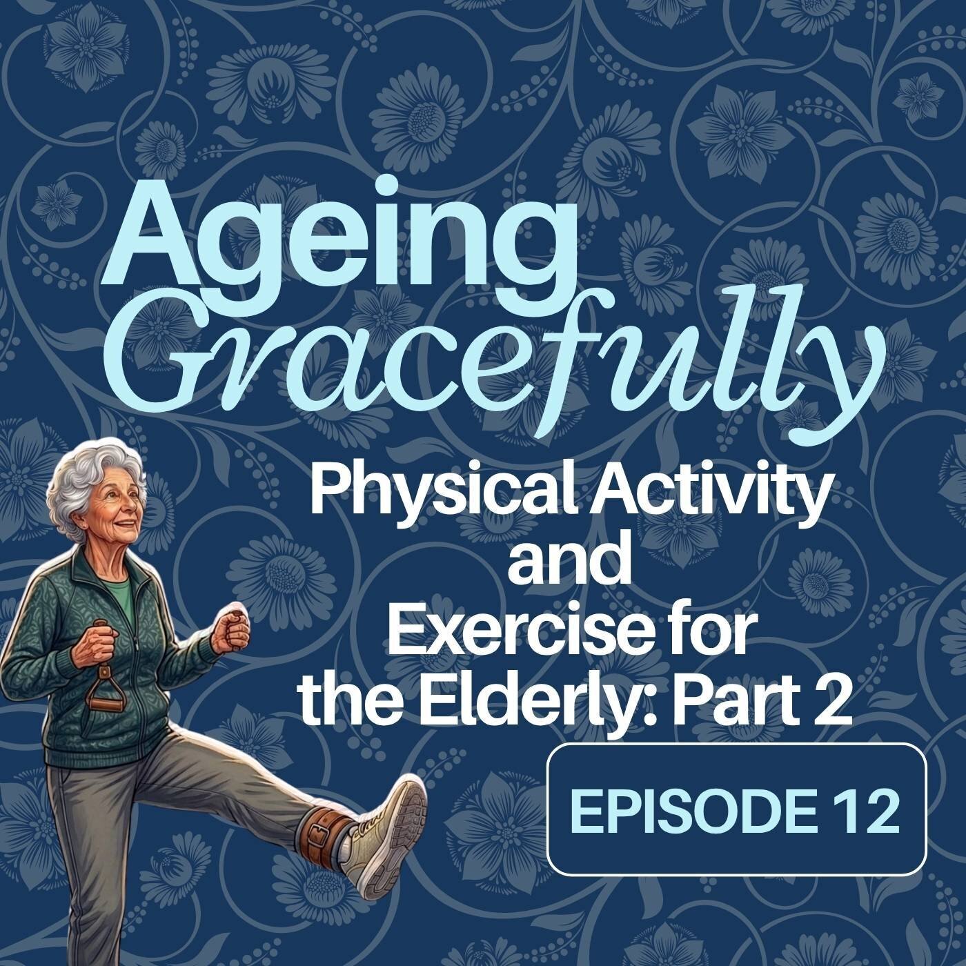 Physical Activity and Exercise for the Elderly - Part 2 - Ageing ...