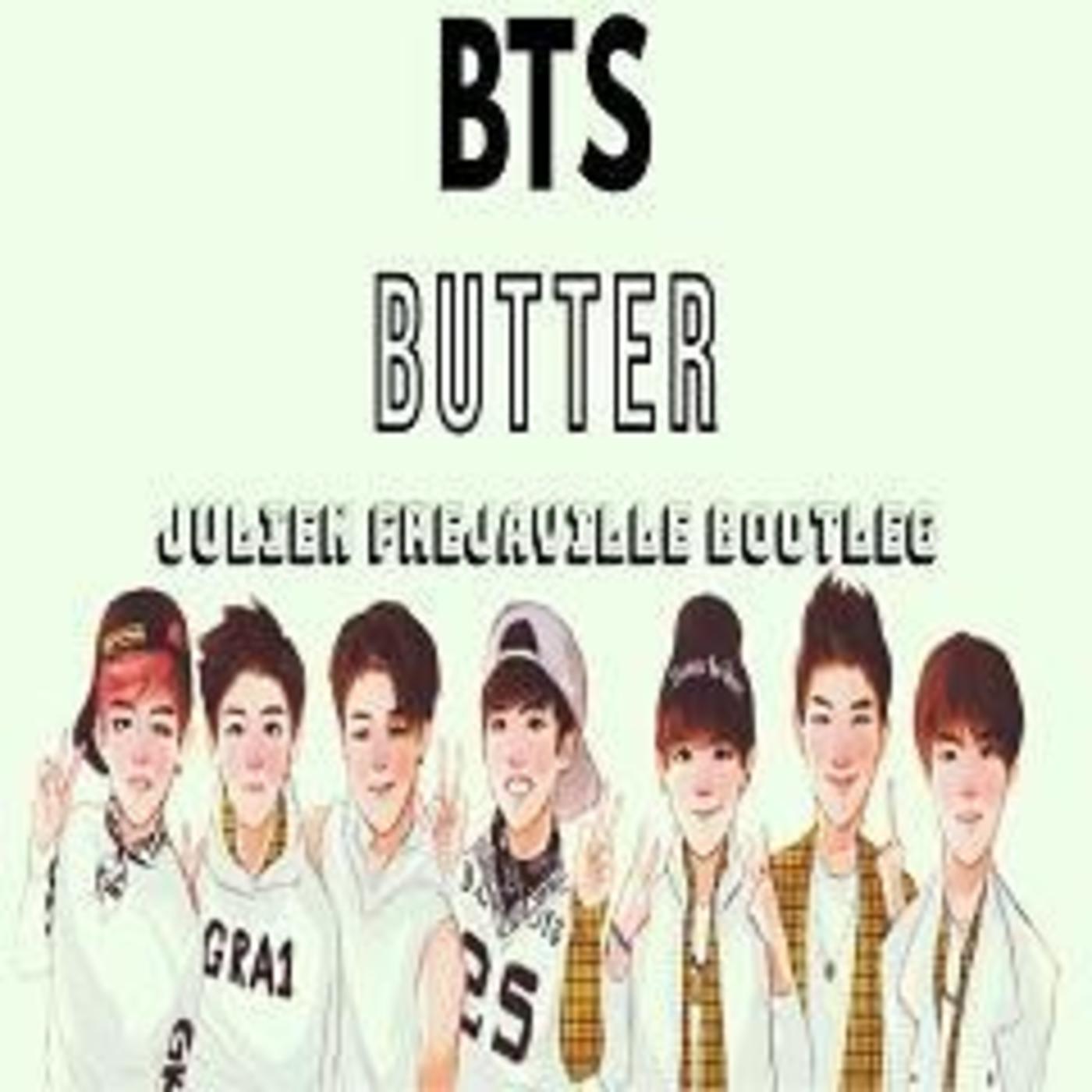 BTS - BUTTER (JULIEN FREJAVILLE EDIT)