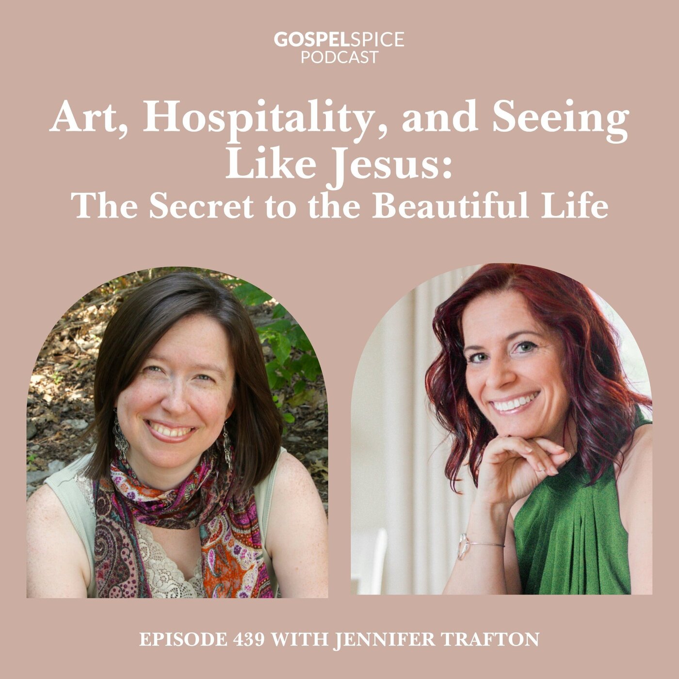 Art, Hospitality, and Seeing Like Jesus: the secret to the beautiful life | with Jennifer Trafton