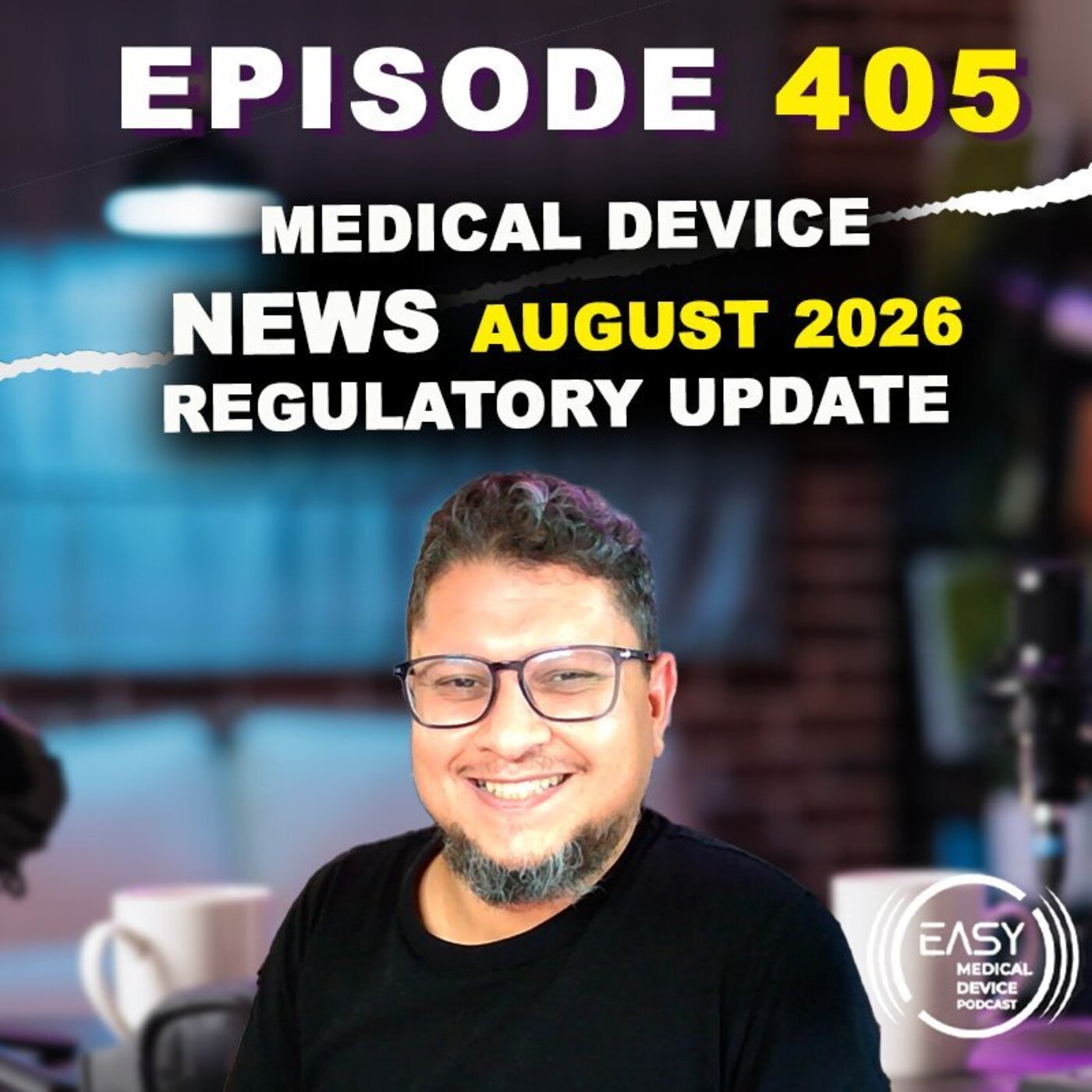 Medical Device Regulatory Update: July & August 2026