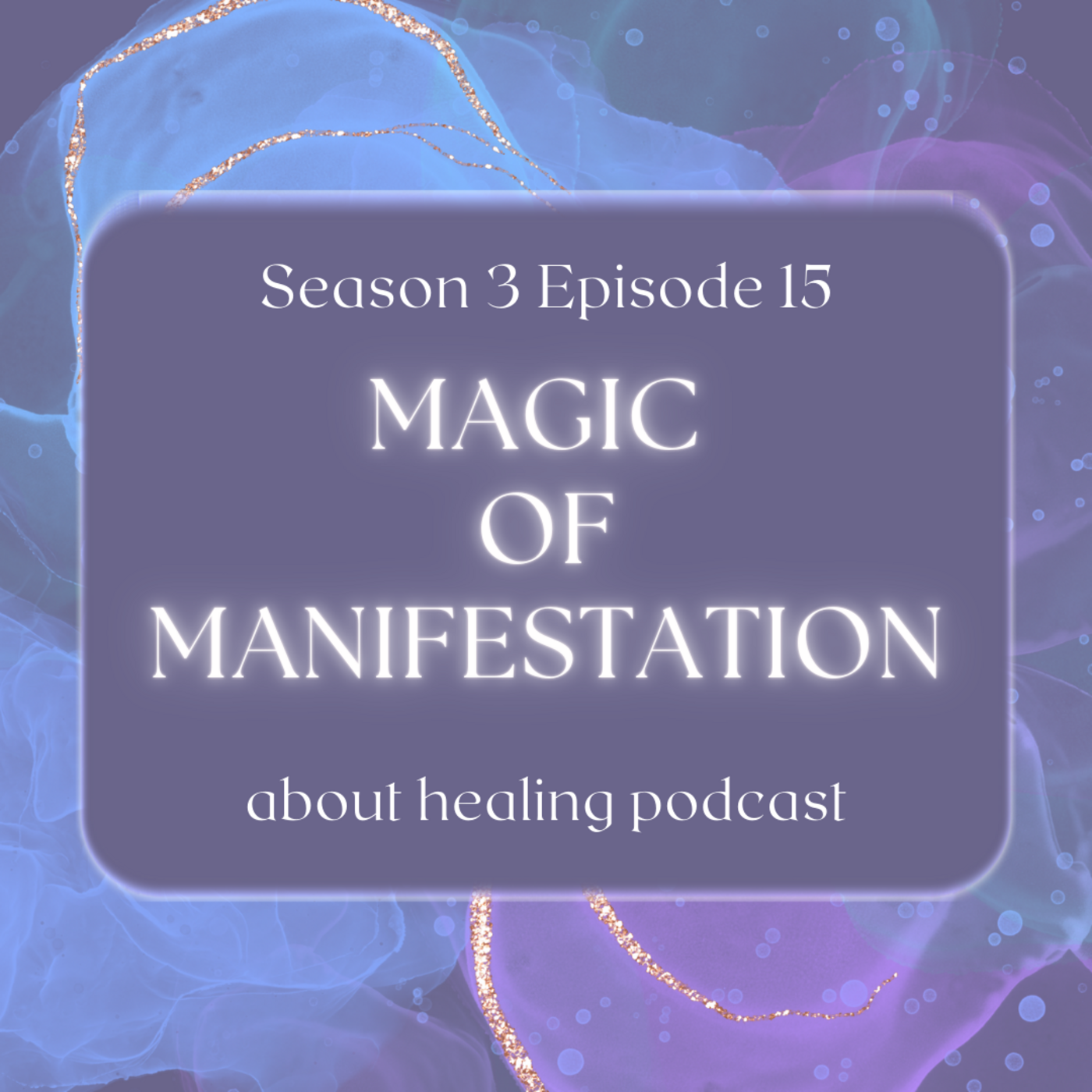 S3Ep15: Magic of Manifestation