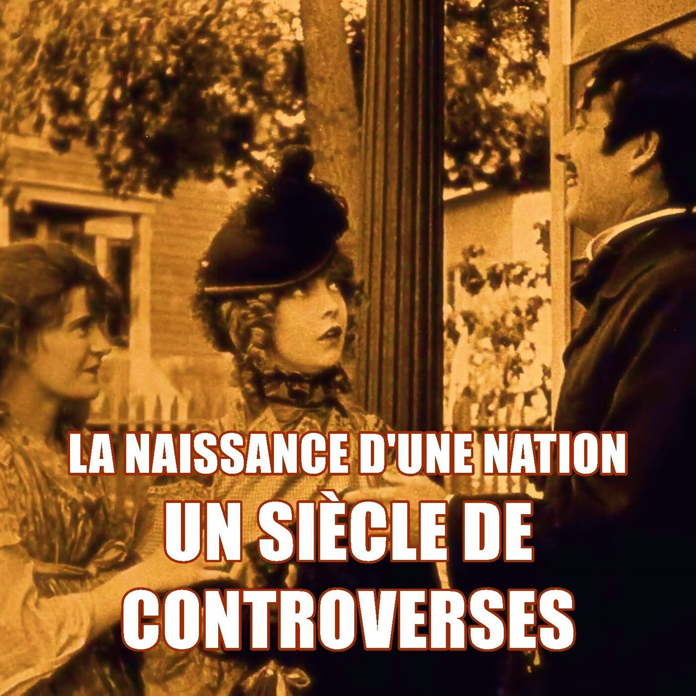 La naissance d'une nation : Une siècle de controverses