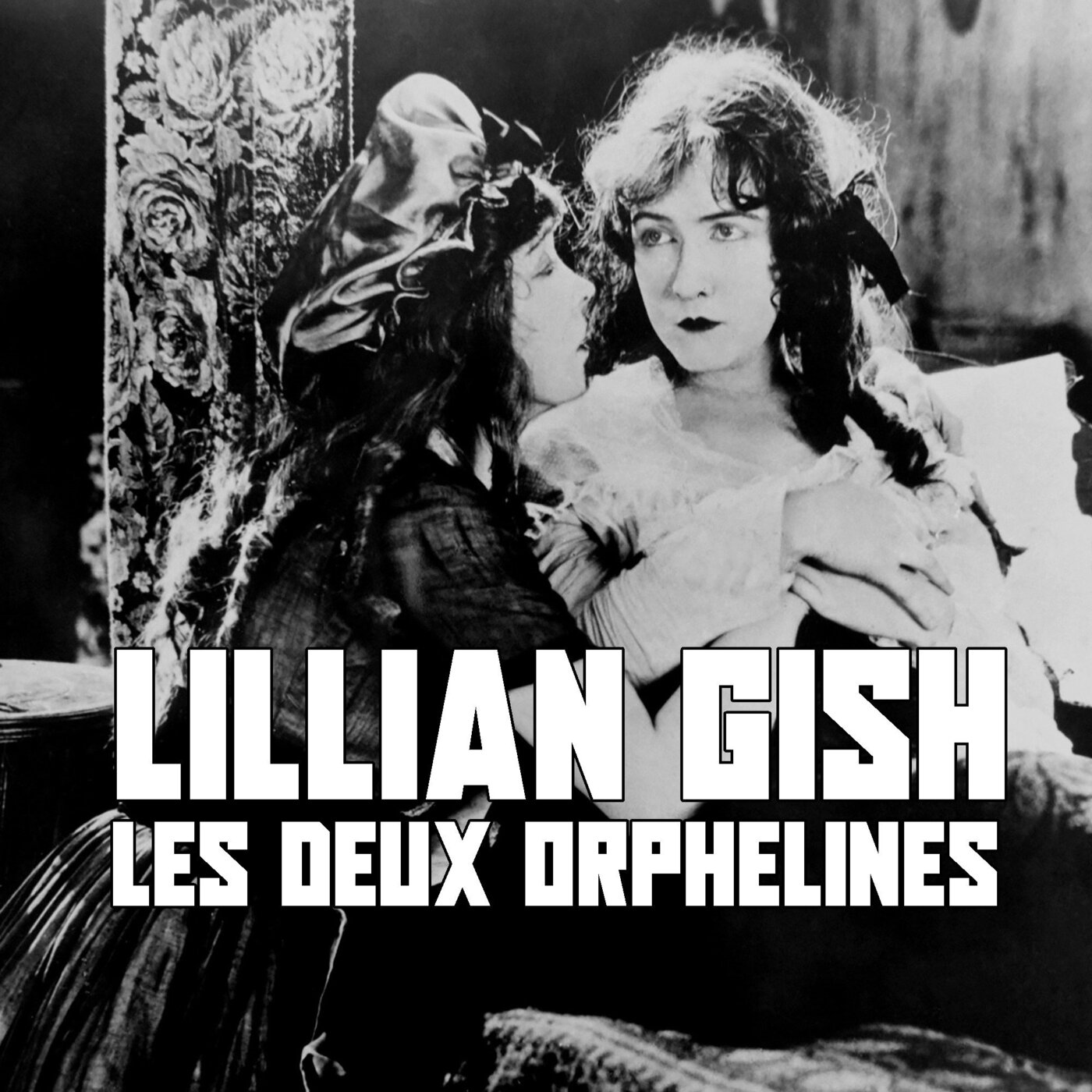Lillian Gish : Les deux orphelines