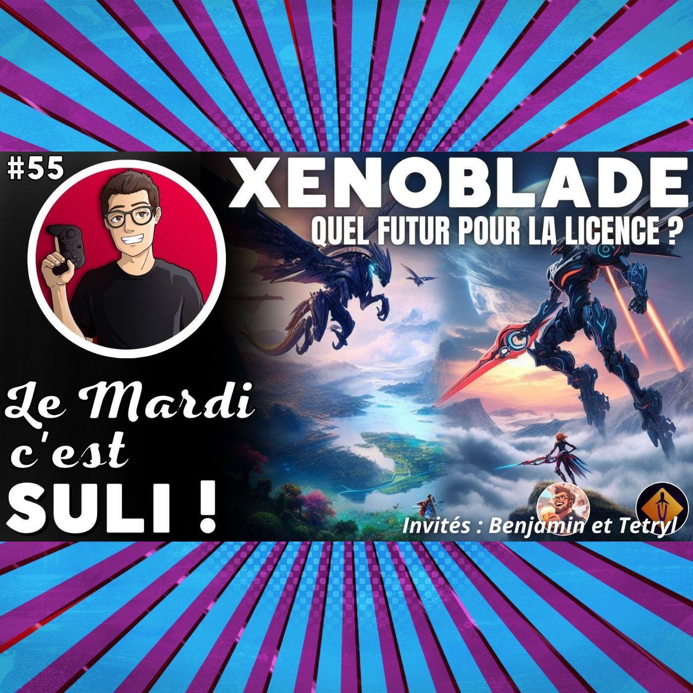 ✨L'actu Switch de la semaine 🎮 Quel futur pour Xenoblade ?   ...  Le Mardi c'est Suli #55 !