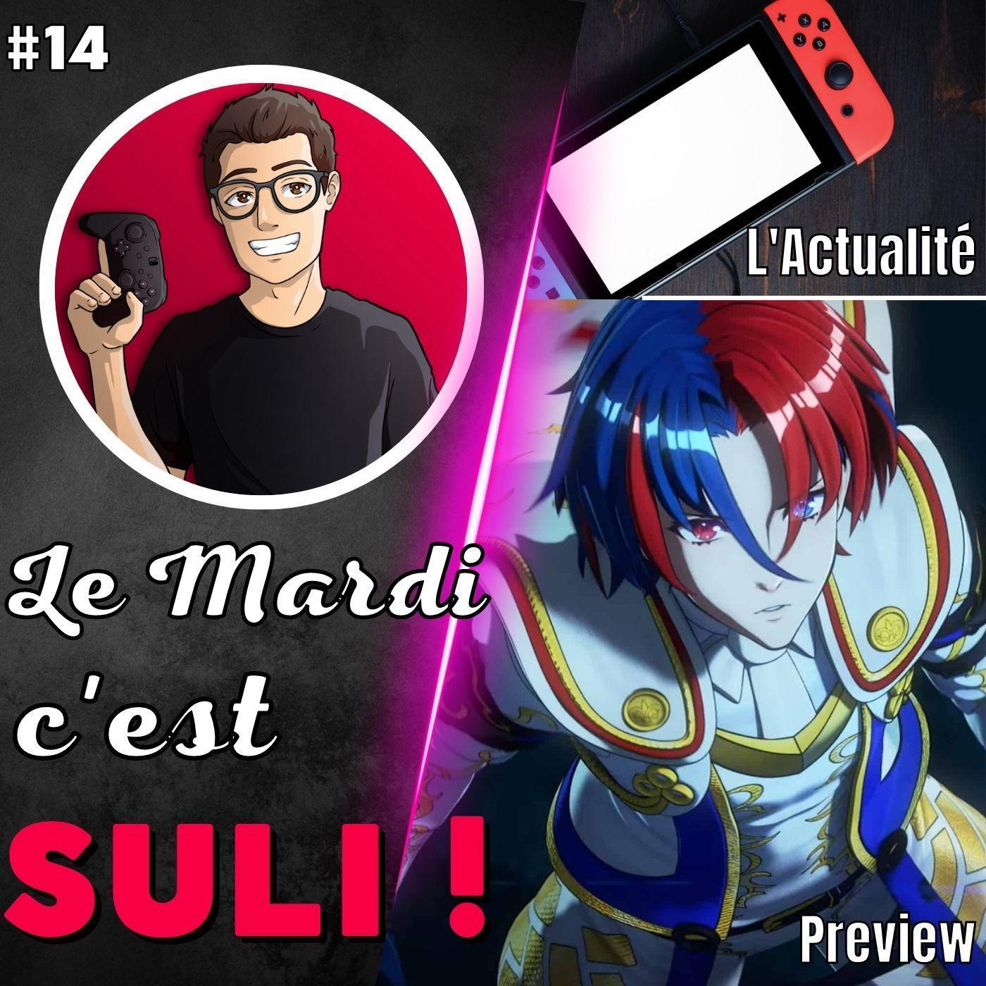 ✨L'actualité 🔥Preview : Fire Emblem Engage...  Le Mardi c'est Suli #14 !