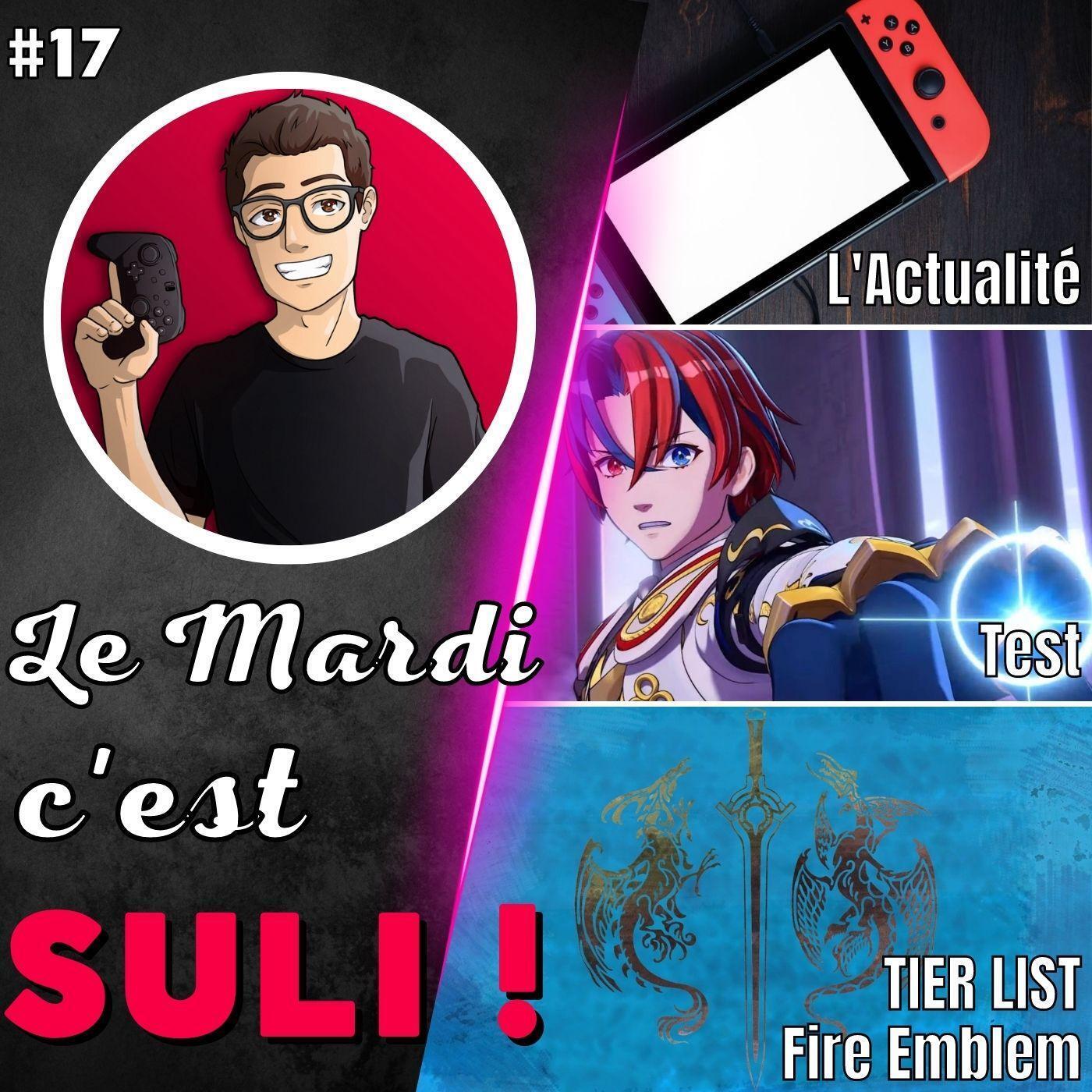✨L'actualité ⚔️TEST: Fire Emblem Engage 🔥Tier List Fire Emblem ...  Le Mardi c'est Suli #17 !