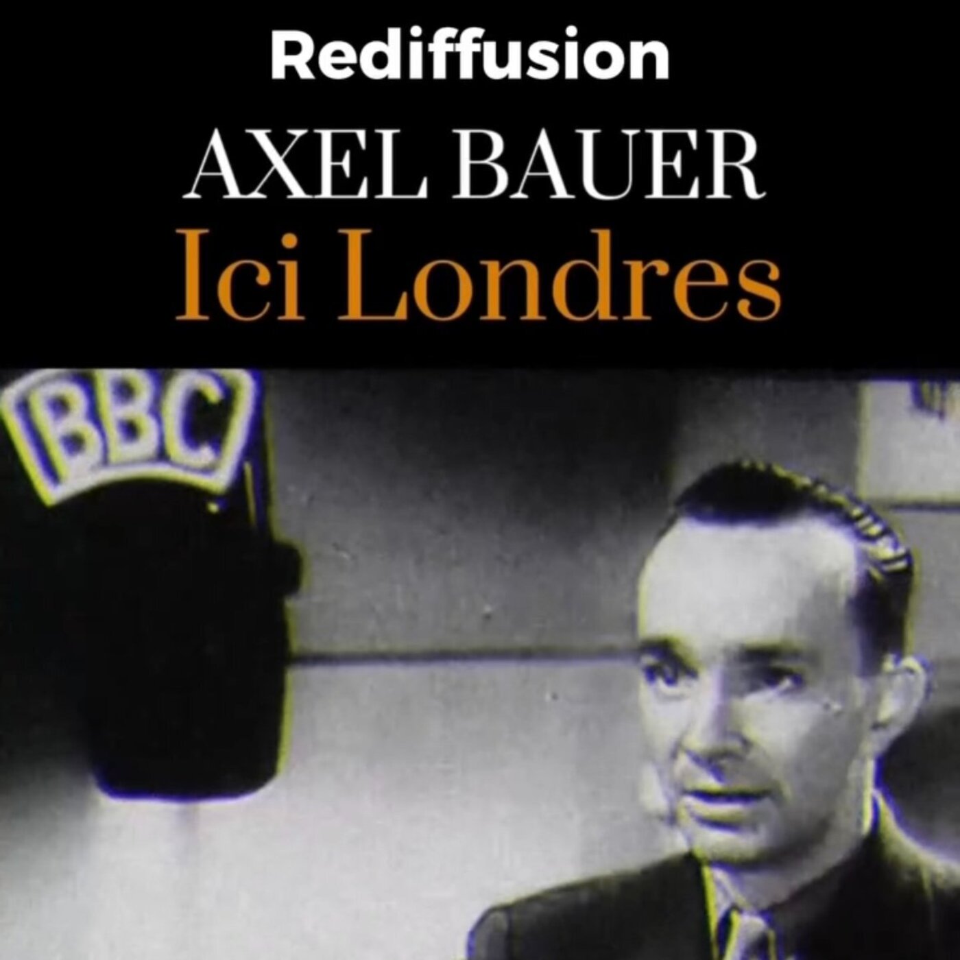 [REDIFFUSION] Axel Bauer - Ici Londres