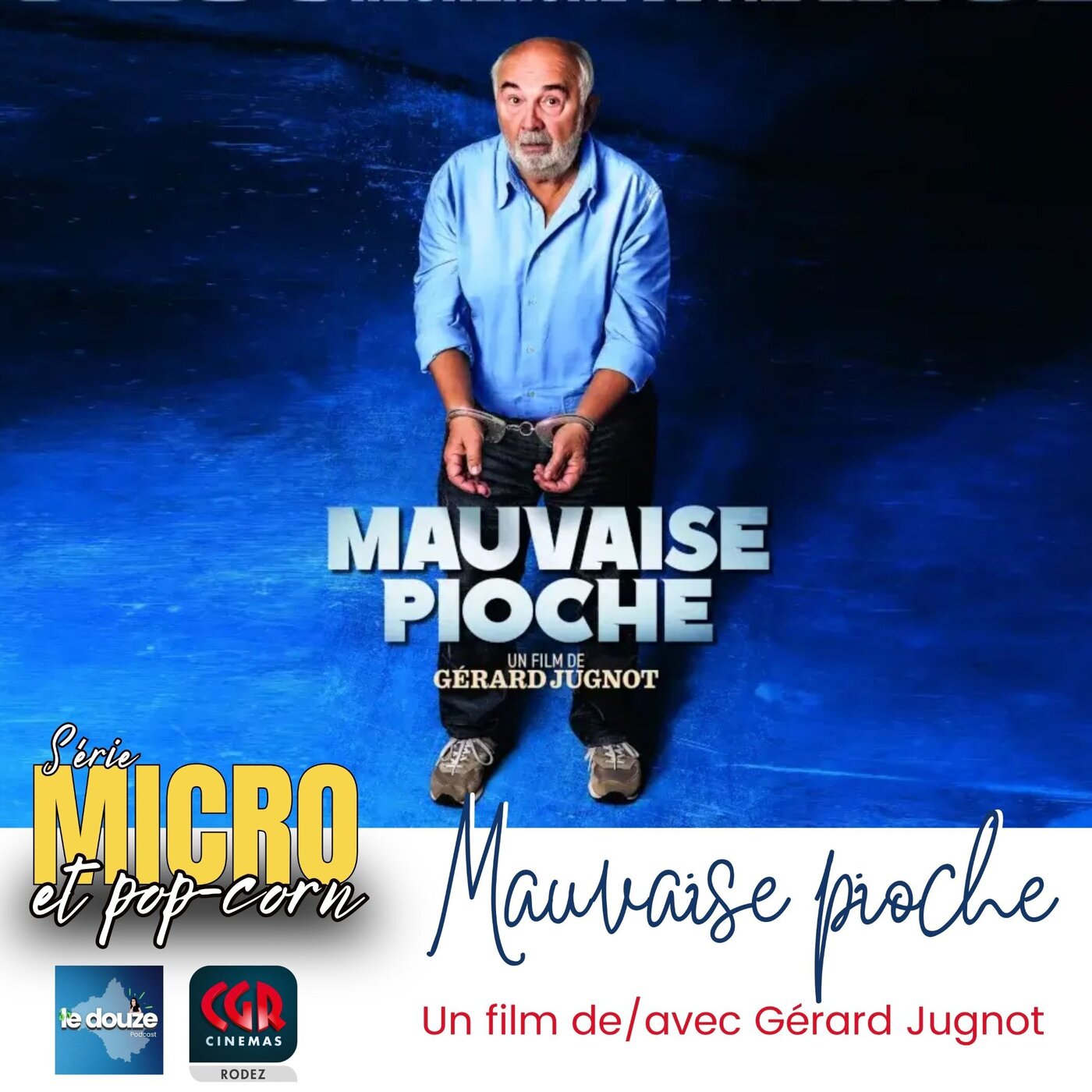 Ma rencontre avec Gérard Jugnot - Film Mauvaise pioche