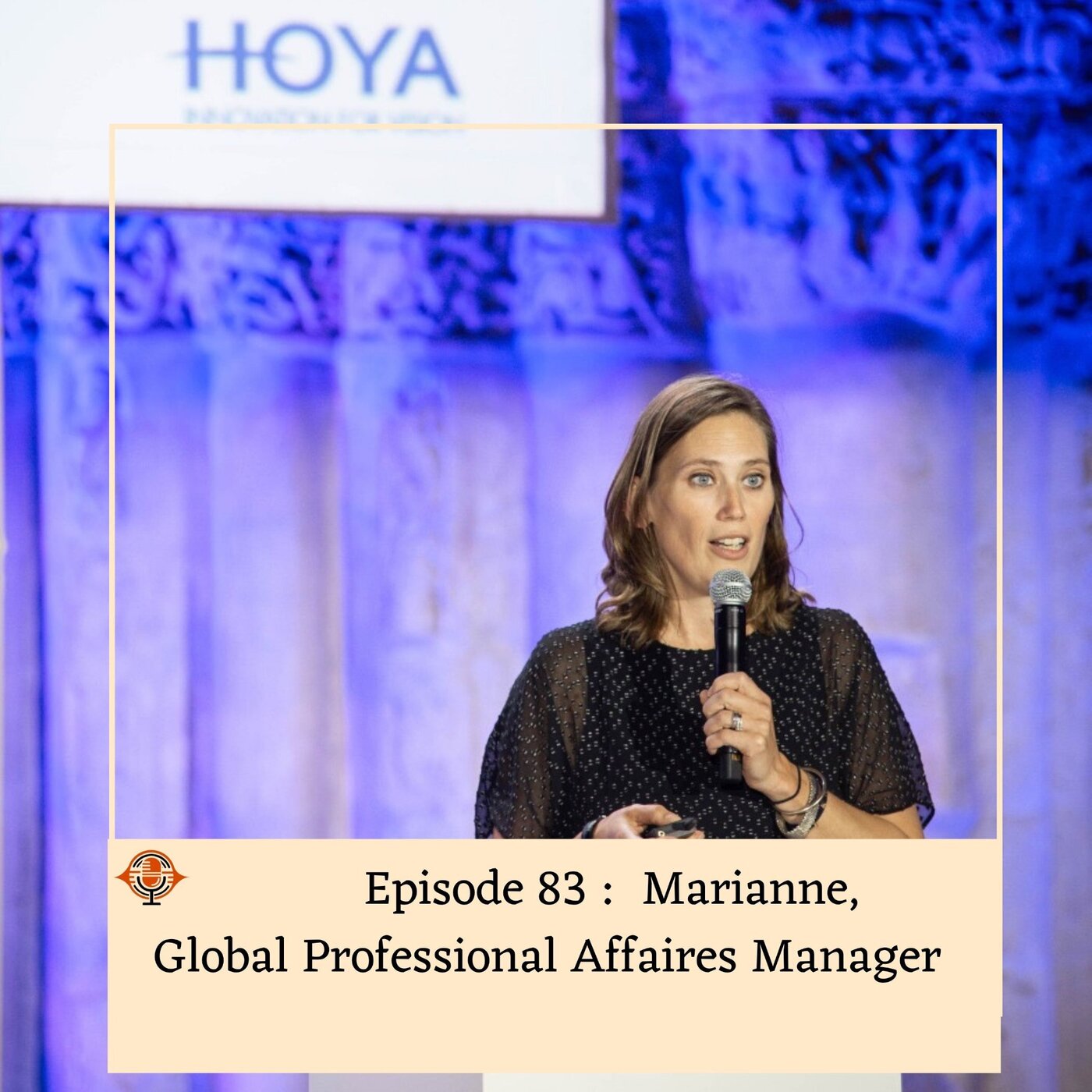 Episode 83 : Marianne, Global Professional Affairs Manager chez HOYA