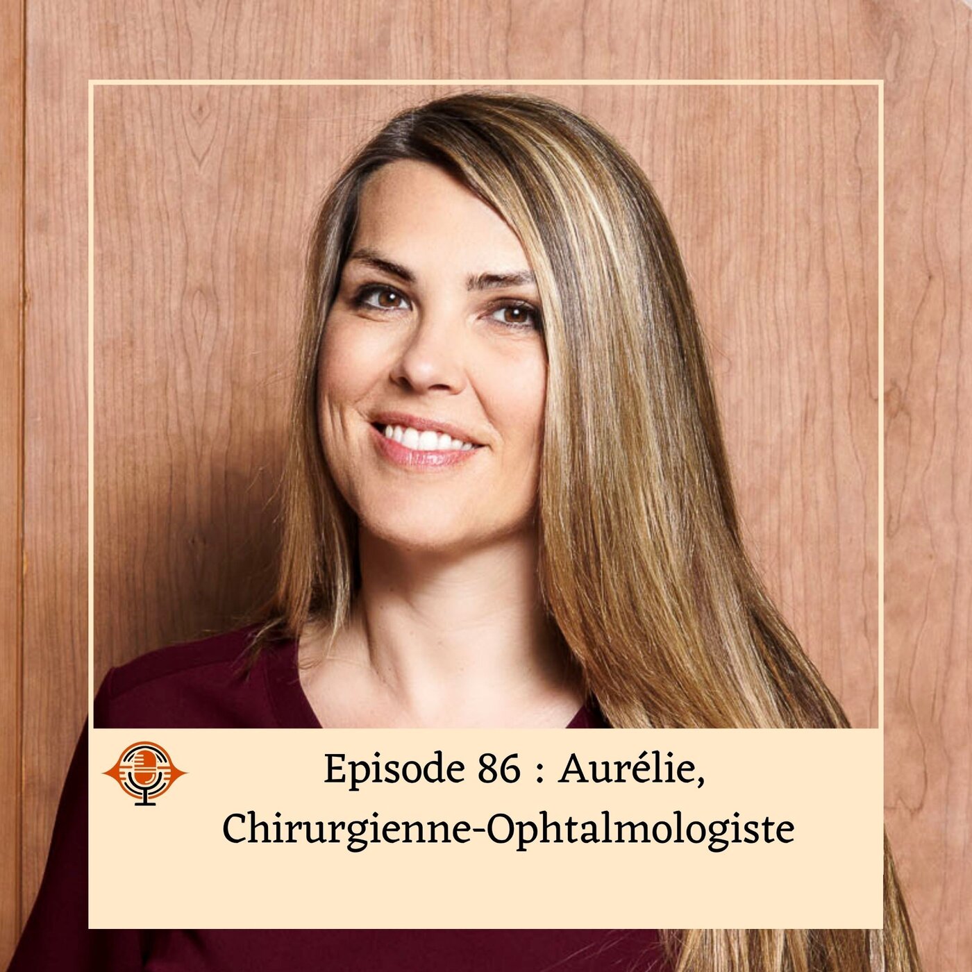 Episode 86 : Aurélie, Chirurgien-Ophtalmologiste
