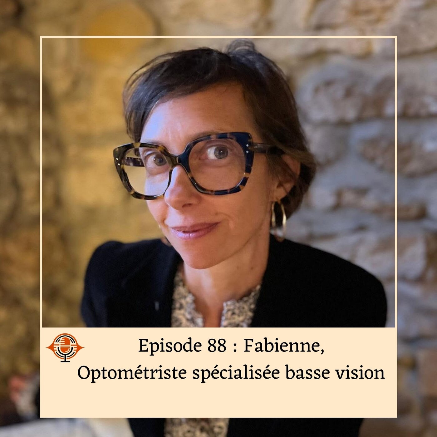 Episode 88 : Fabienne, Optométriste spécialisée en basse vision