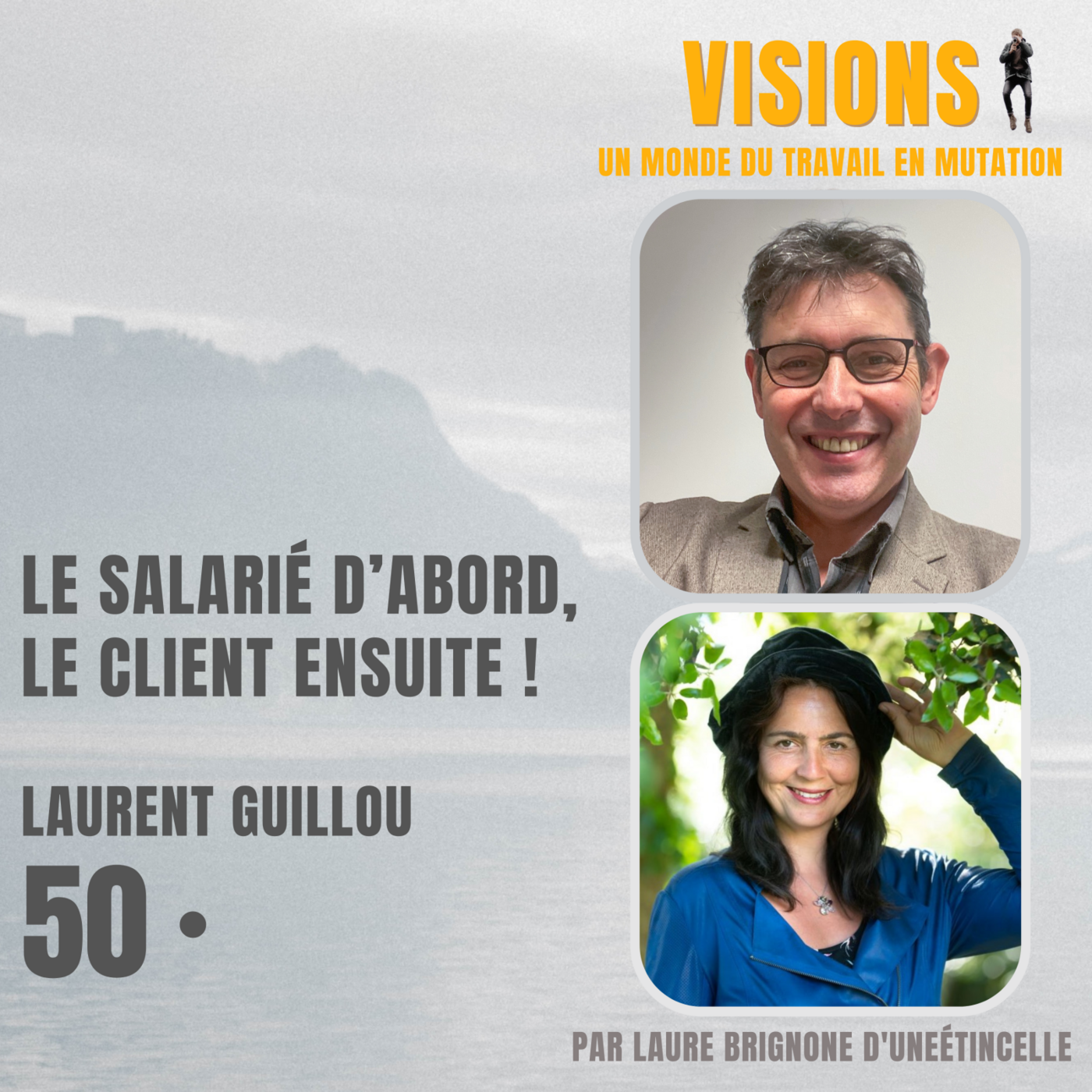 50 - Le salarié d’abord, le client ensuite ! Avec Laurent Guillou