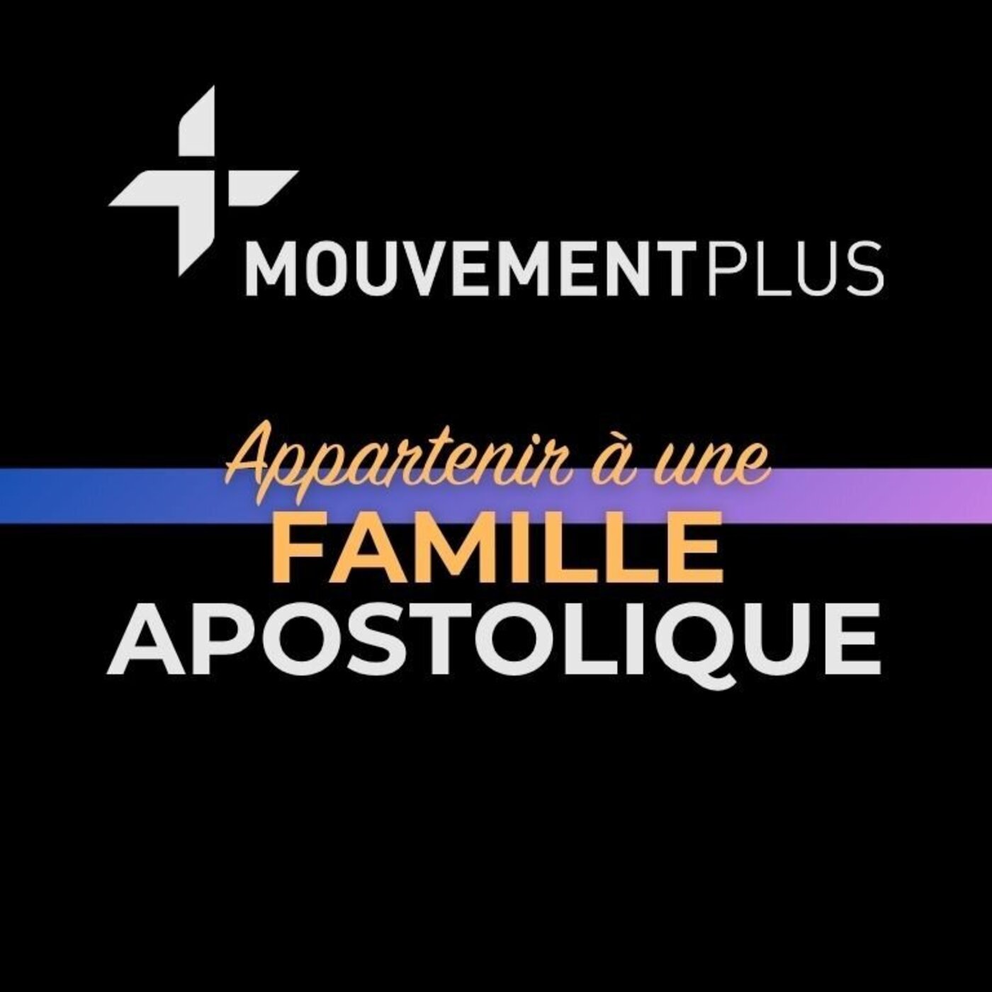 Appartenir à une famille apostolique