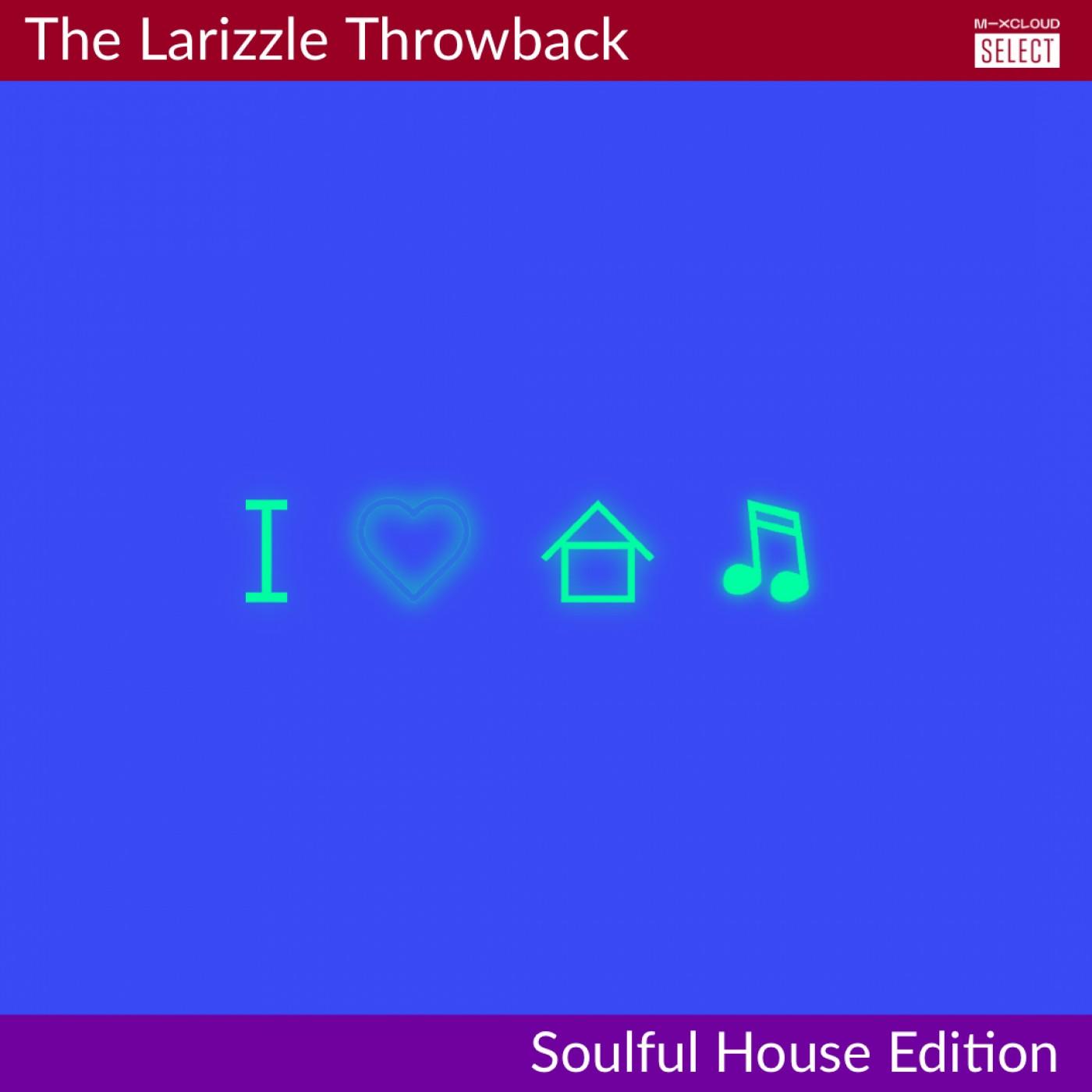 The Larizzle Throwback - Soulful House Edition episode artwork