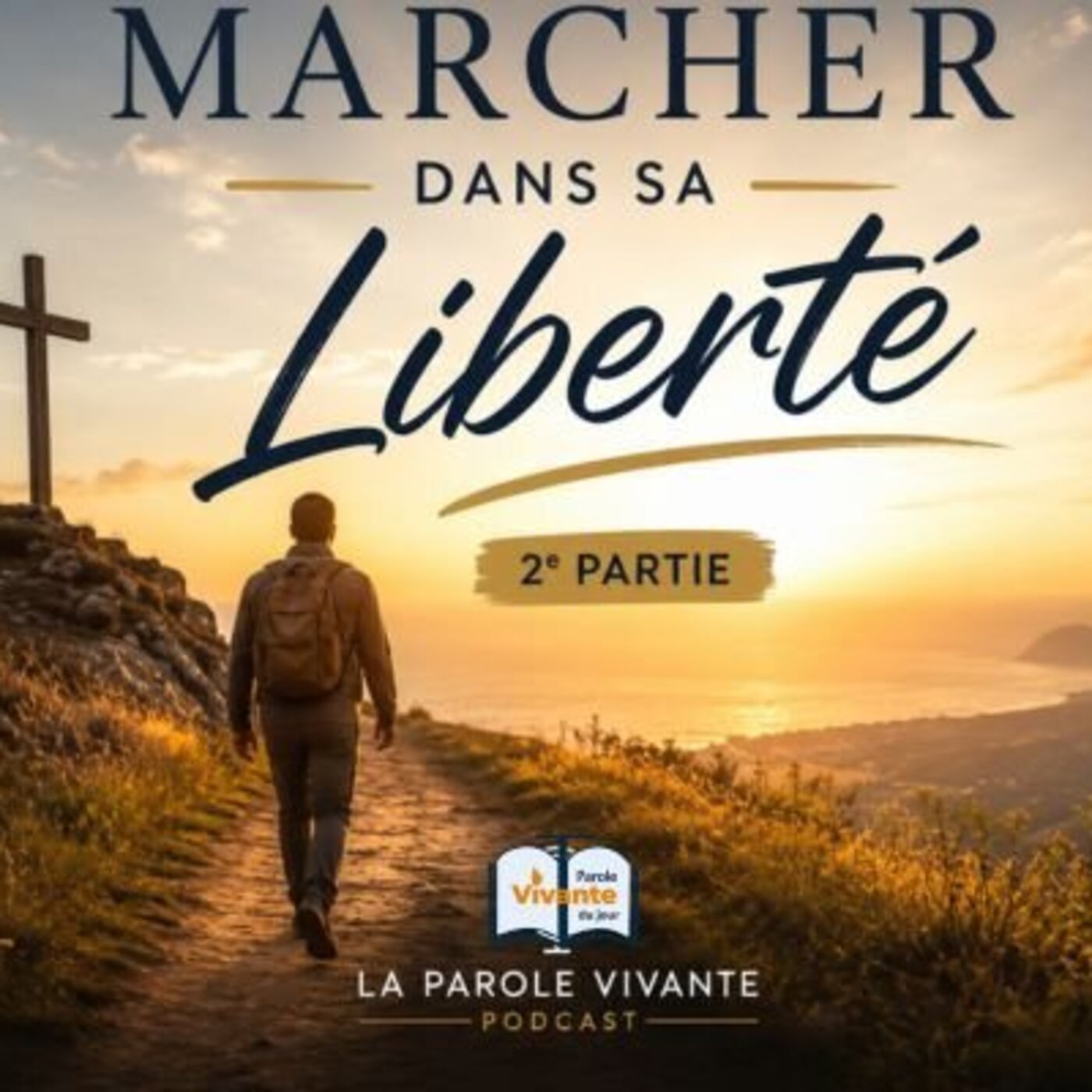 Marcher dans sa liberté – 2e partie