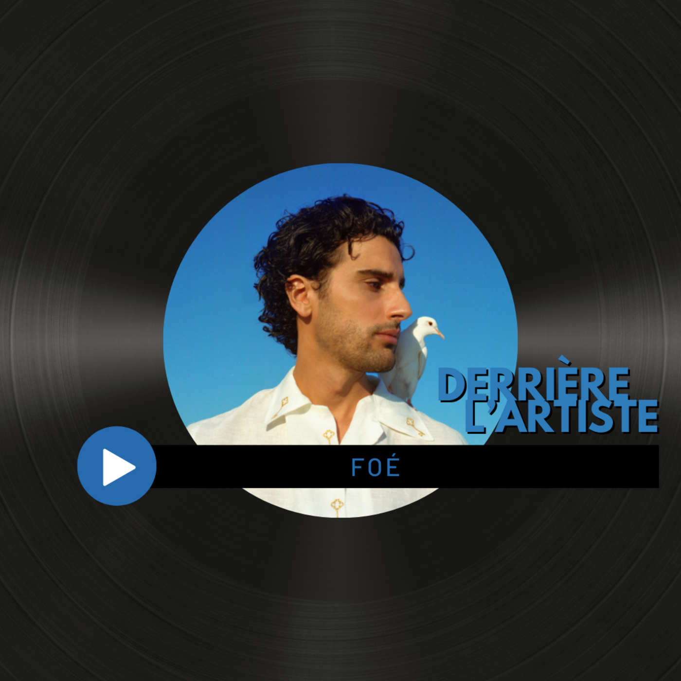 #4 Derrière l'Artiste - Foé (format interview)