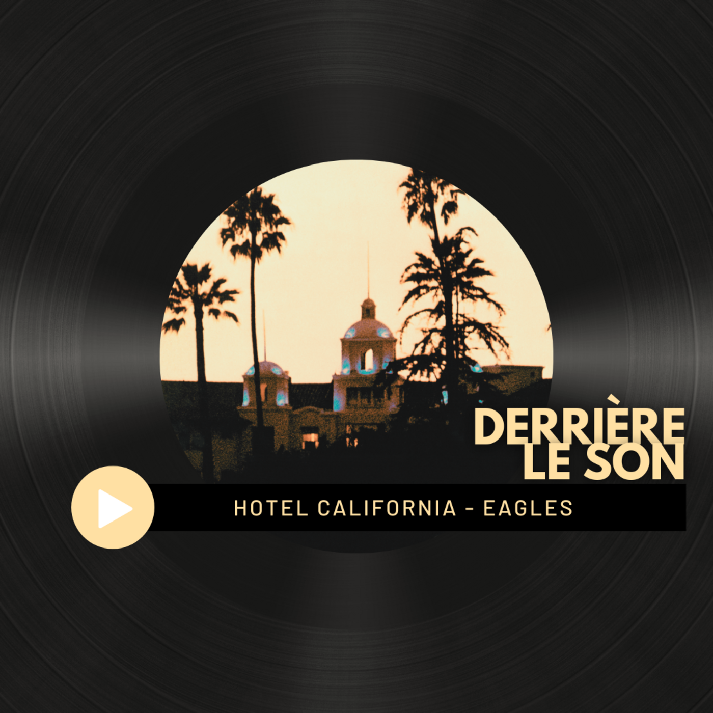#60 Derrière le son - Hotel California (Eagles)