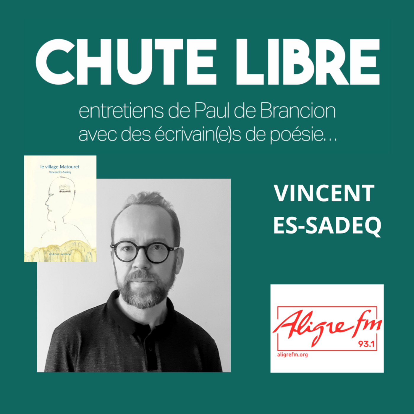 Chute Libre # 4 juillet 2025 - Avec le poète Vincent Es-Sadeq