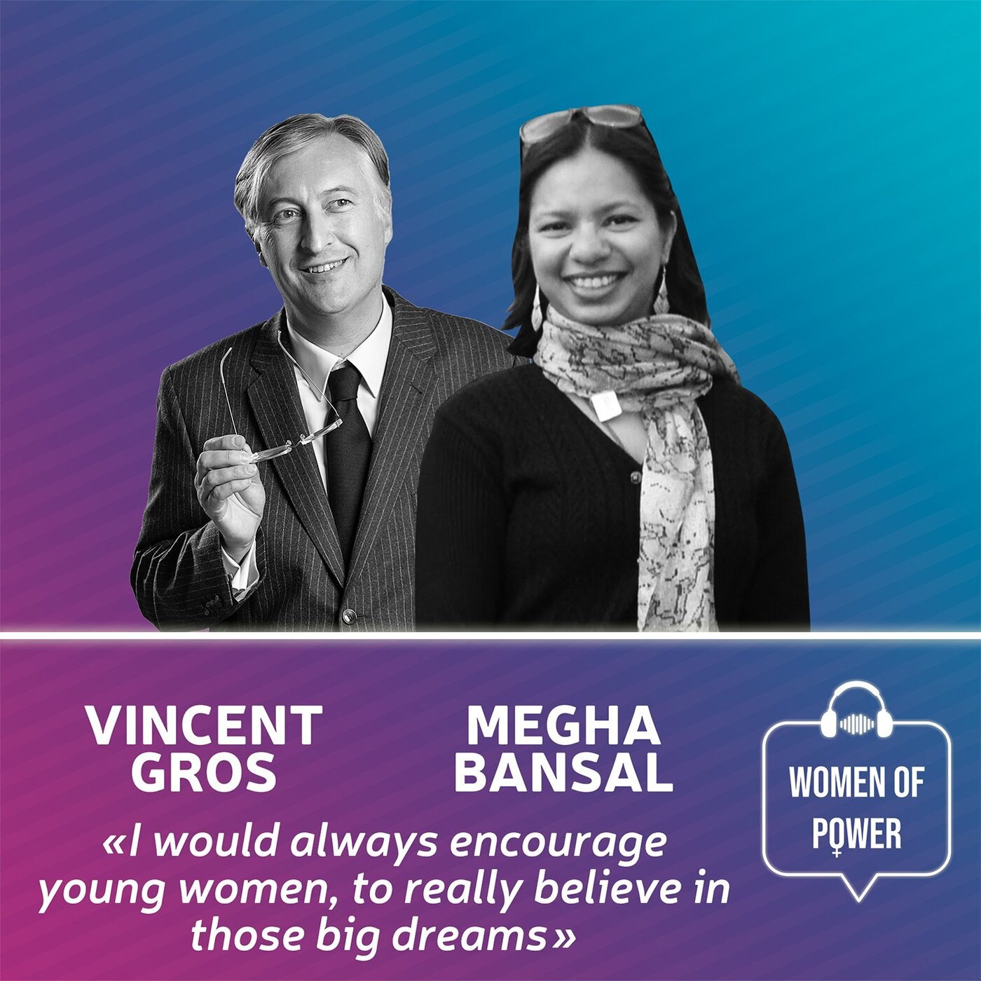 I would always encourage young women to believe in those big dreams - Megha Bansal