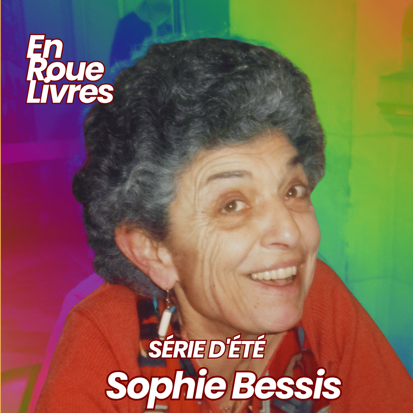 En Roue Livres, série d'été - Sophie Bessis : Déconstruire l'imposture judéo-chrétienne