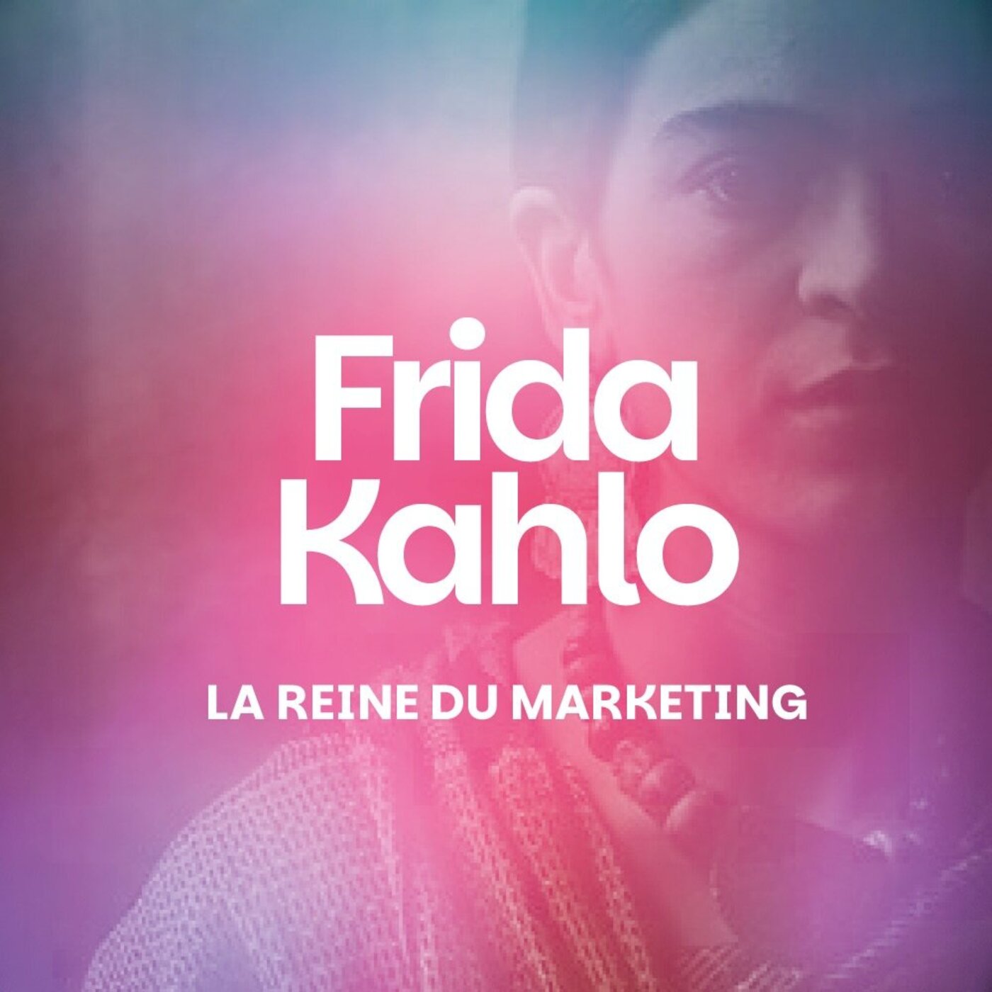 Frida Kahlo : communication marketing d'une artiste-peintre visionnaire Frida Kahlo : communication marketing d'une artiste-peintre visionnaire