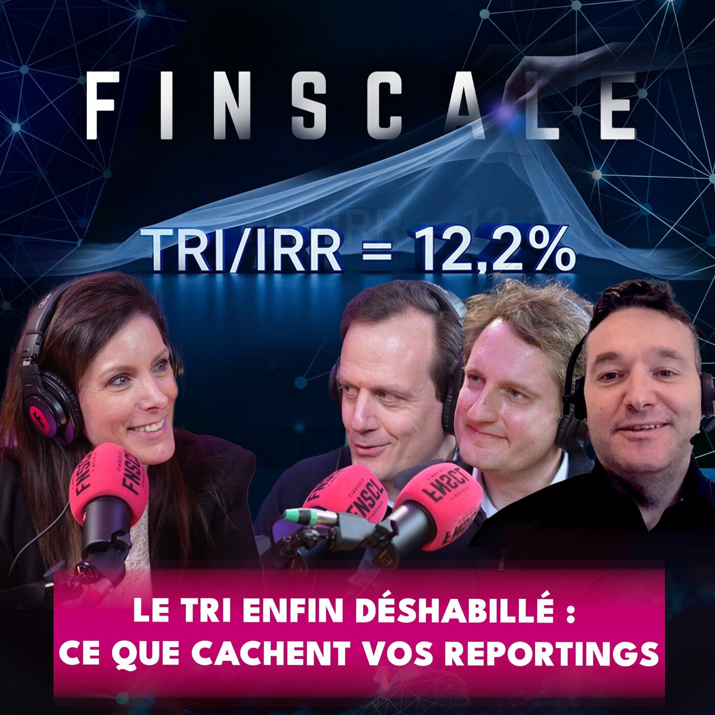 #335 - Emmanuel Delaveau (Partech) - Geoffroy De Cooman (Clariteer)-  Ludovic Phalippou (Université Oxford)- Le TRI enfin déshabillé : ce que cachent vos reportings