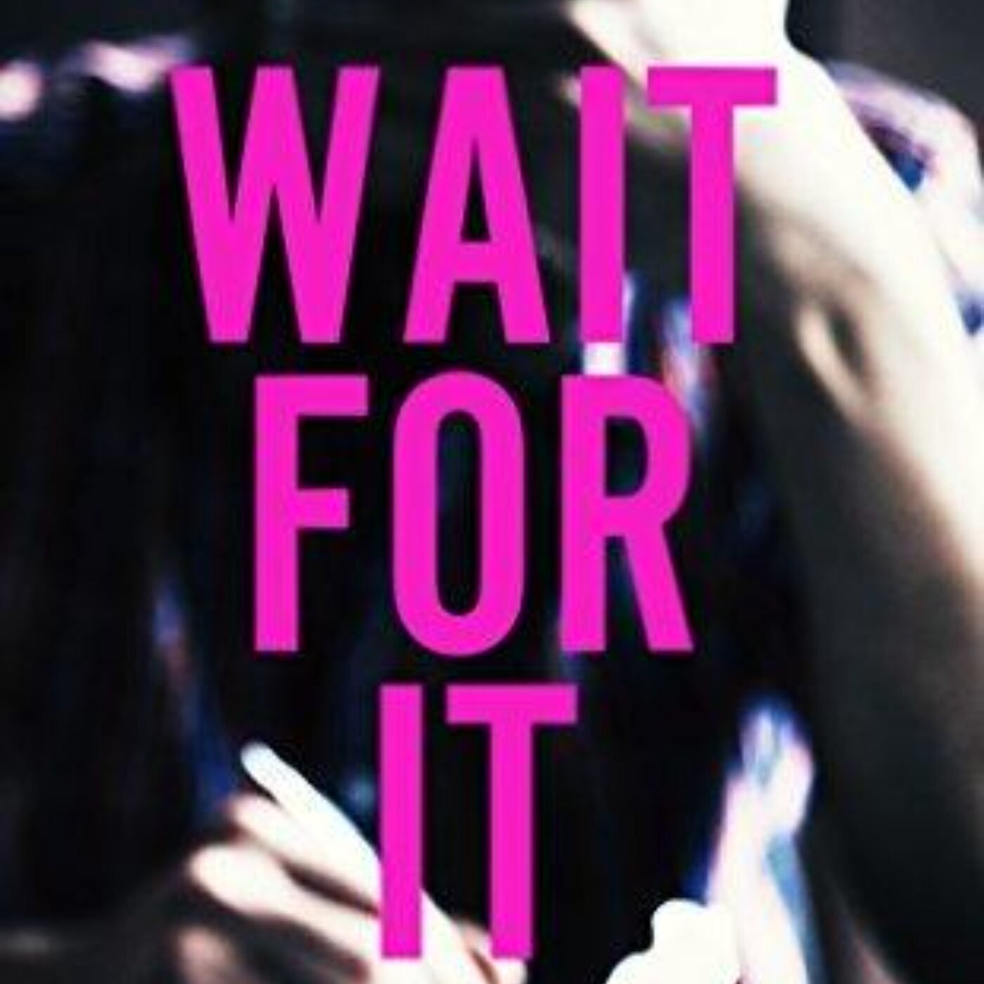 Wait for It: A Heartfelt Journey of Patience