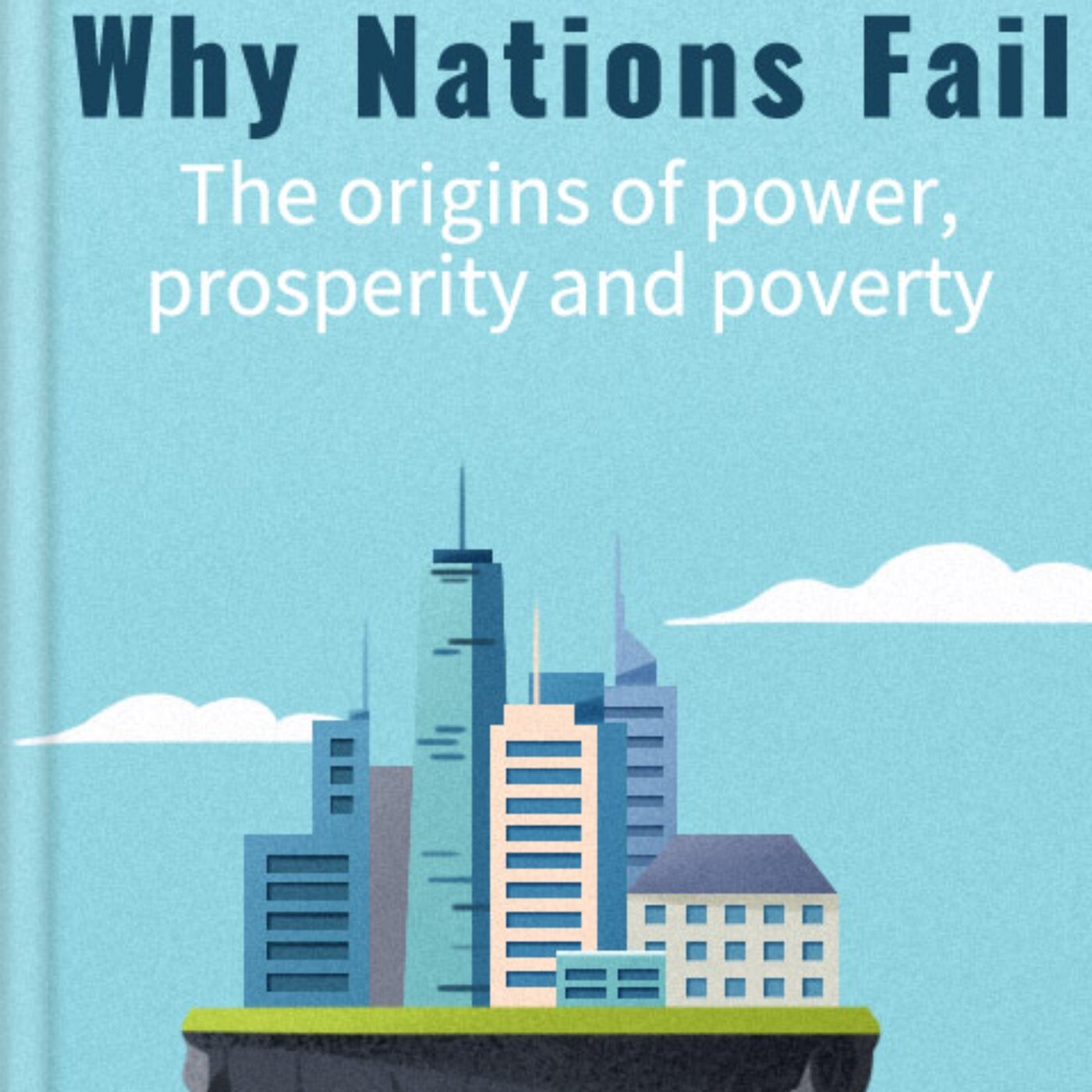Why Nations Fail: Unraveling Economic Success Through Institutions