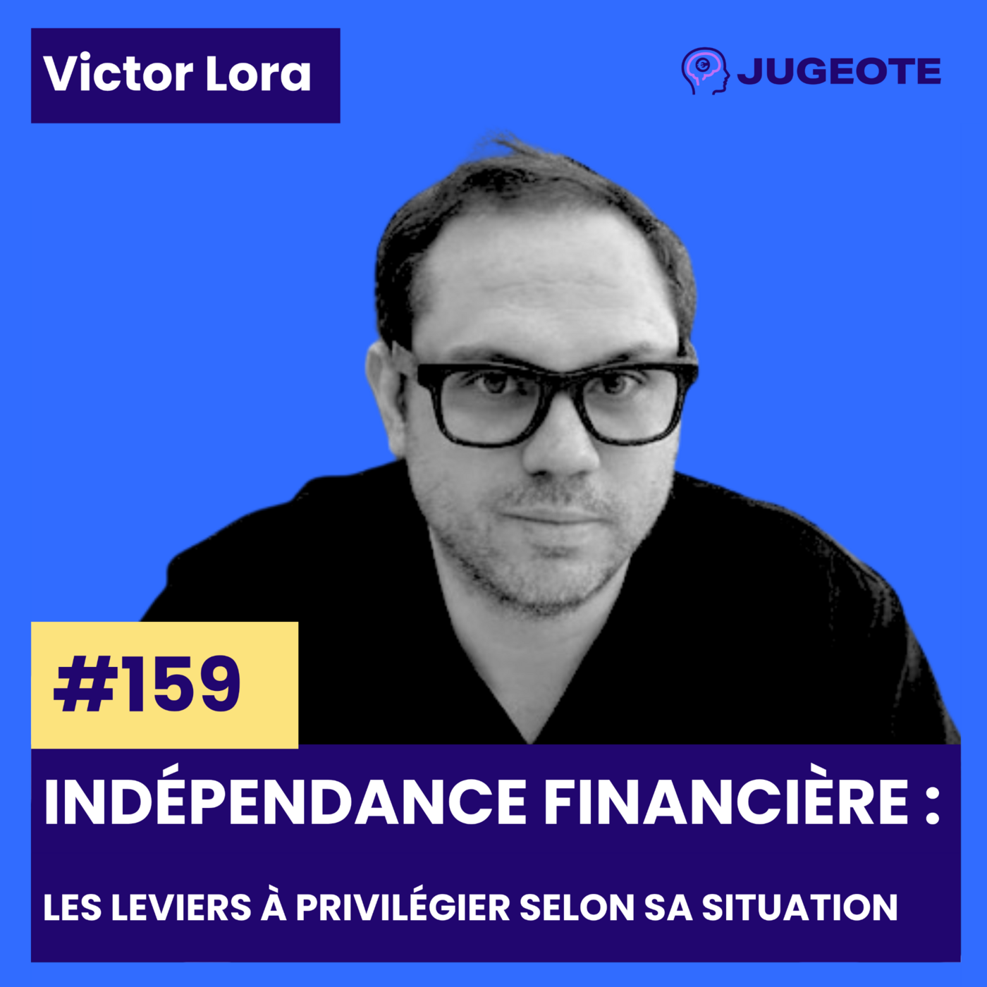 159 - Indépendance financière : les leviers à privilégier selon sa situation episode artwork