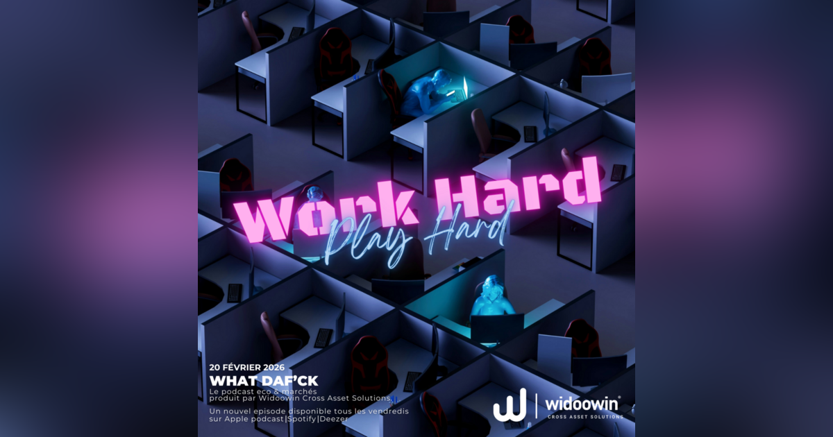 💼 Work hard, play hard • Podcast • What DAF'ck