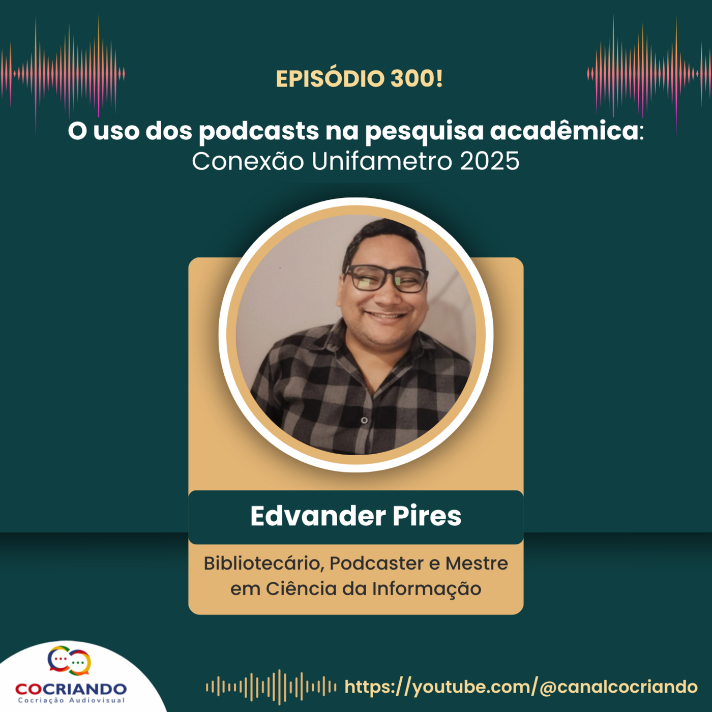 [Ep.63/2025] Episódio 300: O uso dos podcasts na pesquisa acadêmica