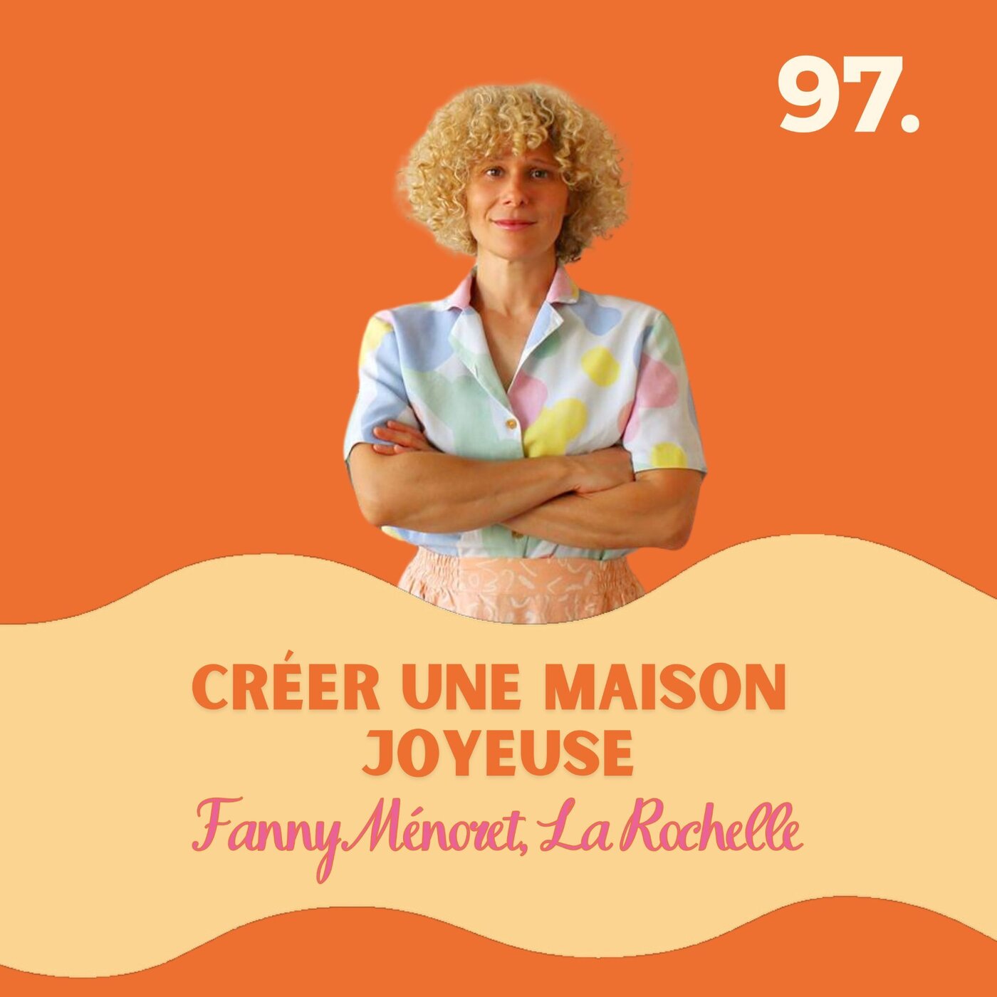 Créer une maison joyeuse, Fanny Ménoret, La Rochelle #97 l quitter Paris pour vivre à La Rochelle, s'intégrer dans une nouvelle ville, déménager avec enfants, choisir ville idéale, installation dans nouvelle région, décorer sa maison, vivre à la mer