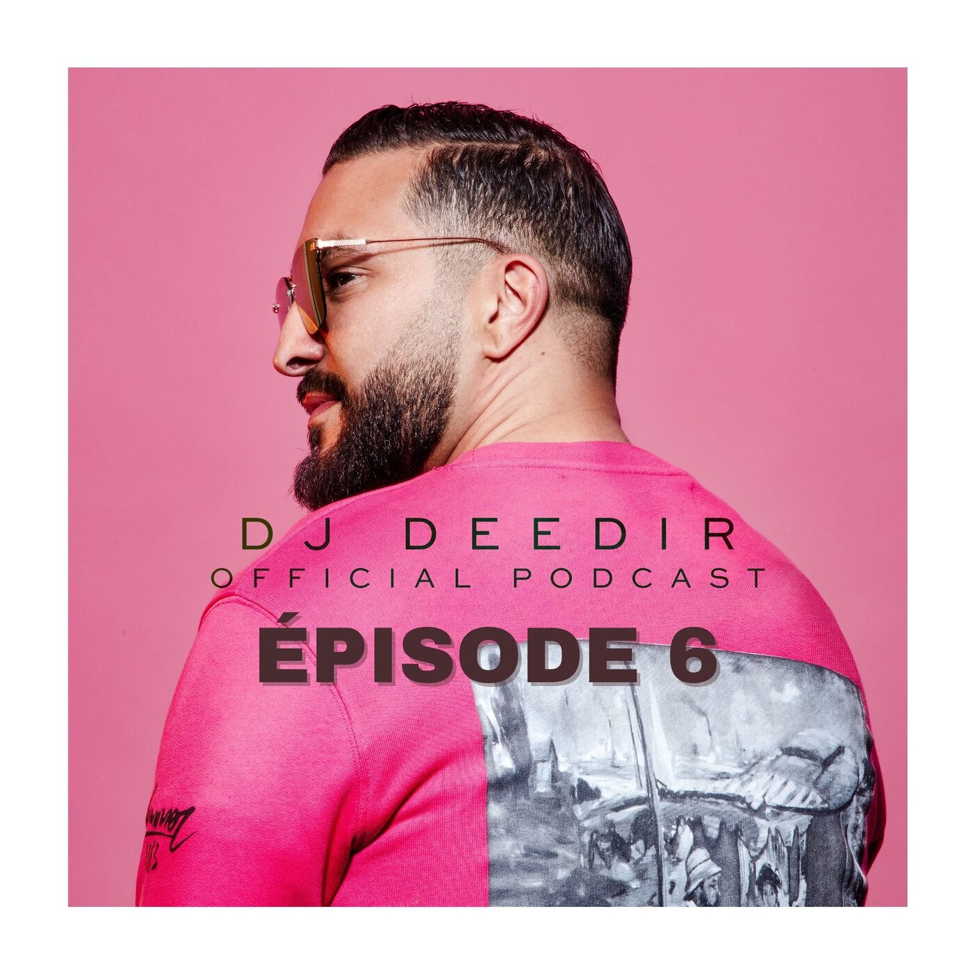 Dj Deedir Official Podcast - Episode 6