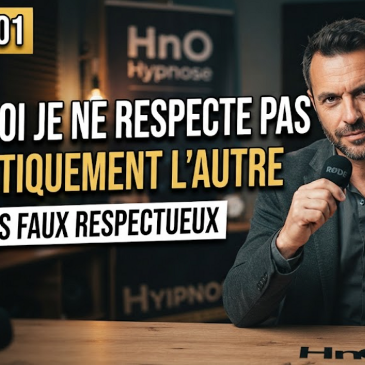 HnO Hypnose #1401 : Pourquoi je ne respecte pas automatiquement l'autre et les faux respectueux episode artwork
