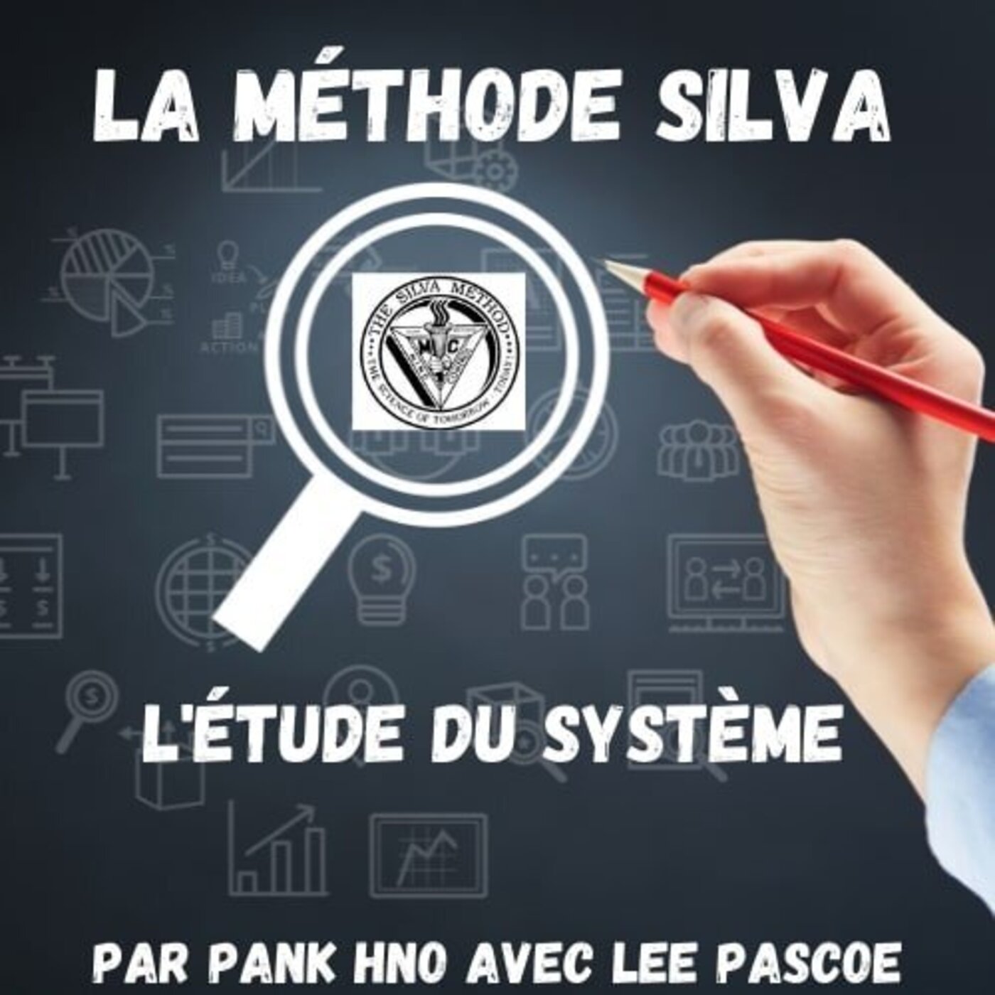 La Méthode Silva : étude du Système %23286 Podcast %23130 avec Lee : Cours avancé de José Silva ’72 %2352
