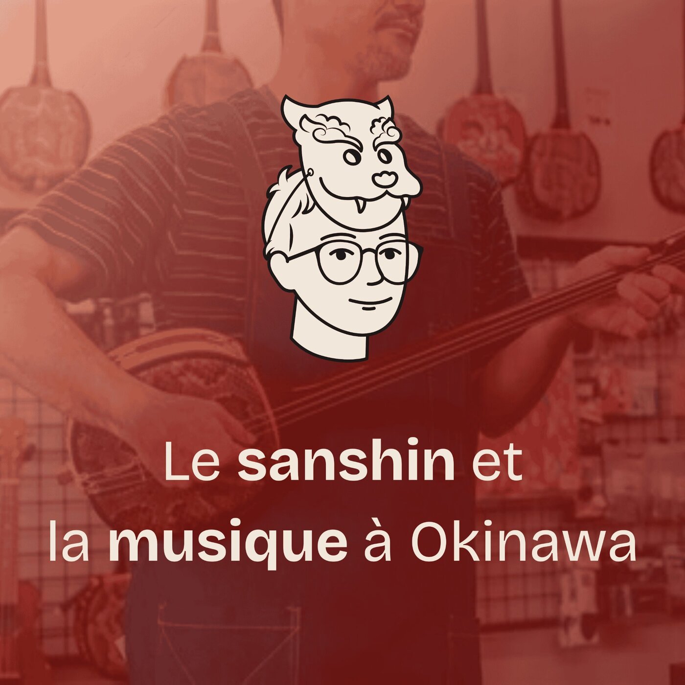 #25 Fascinante musique d’Okinawa (1/4) Le sanshin