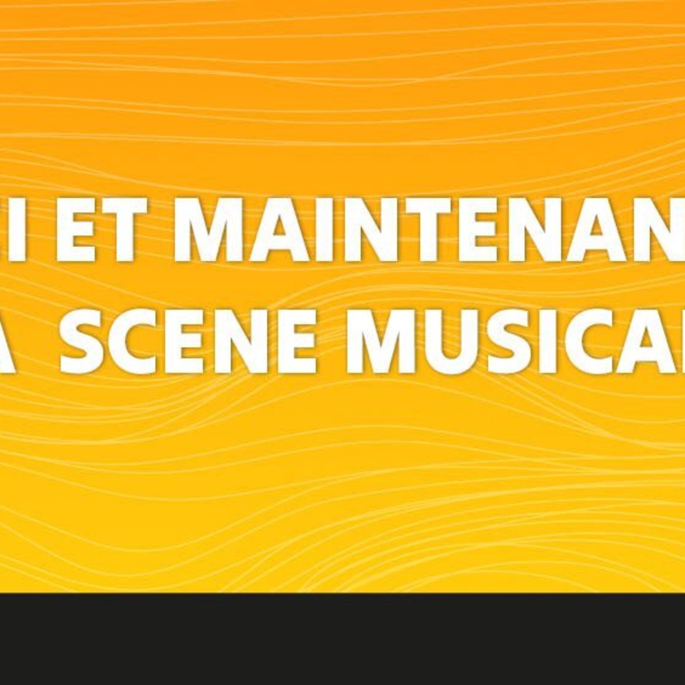 Ici et maintenant, la scène musicale - 29 Avril 2025