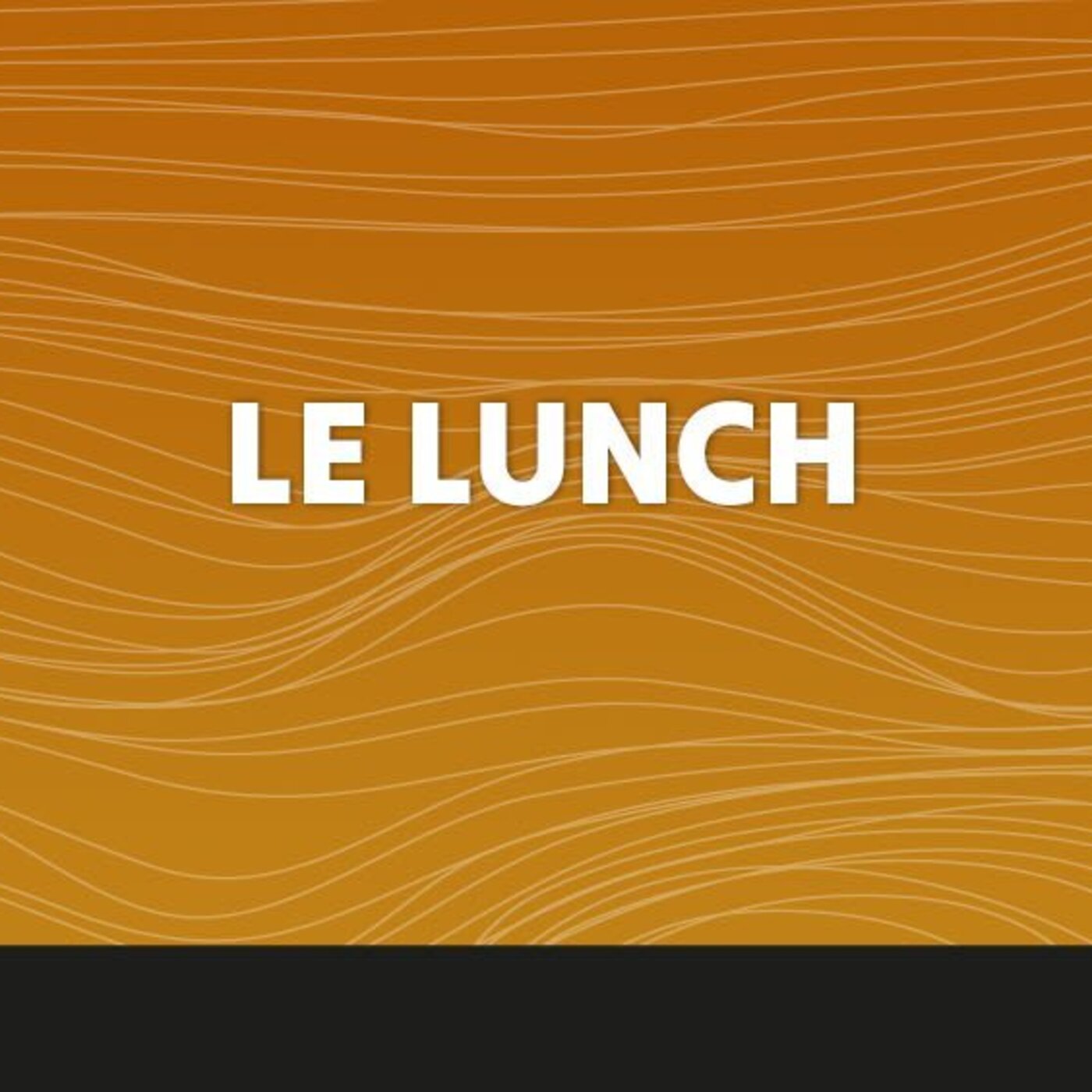 Le lunch - 06 Mars 2025