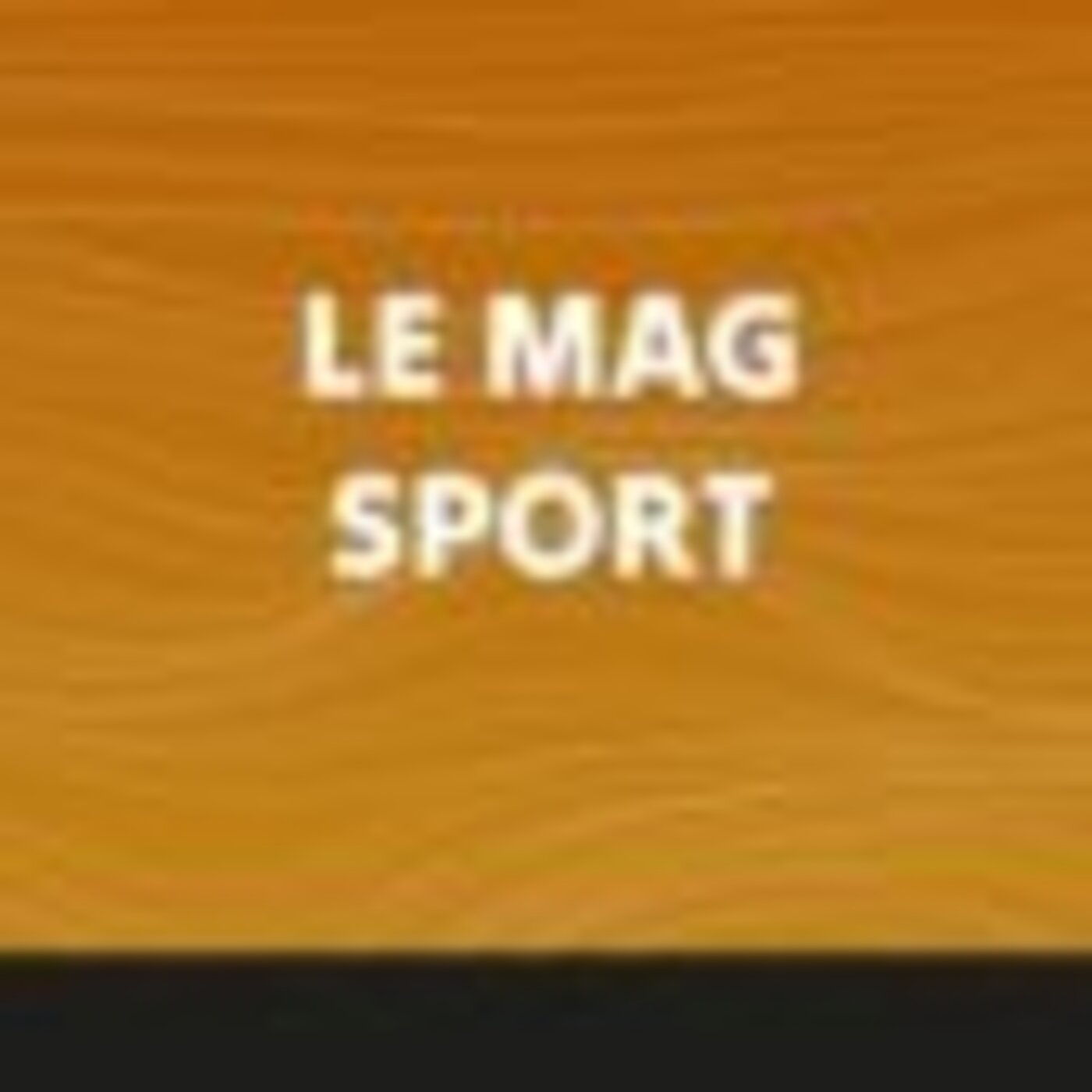 Le Mag Sport -15 Décembre 2025