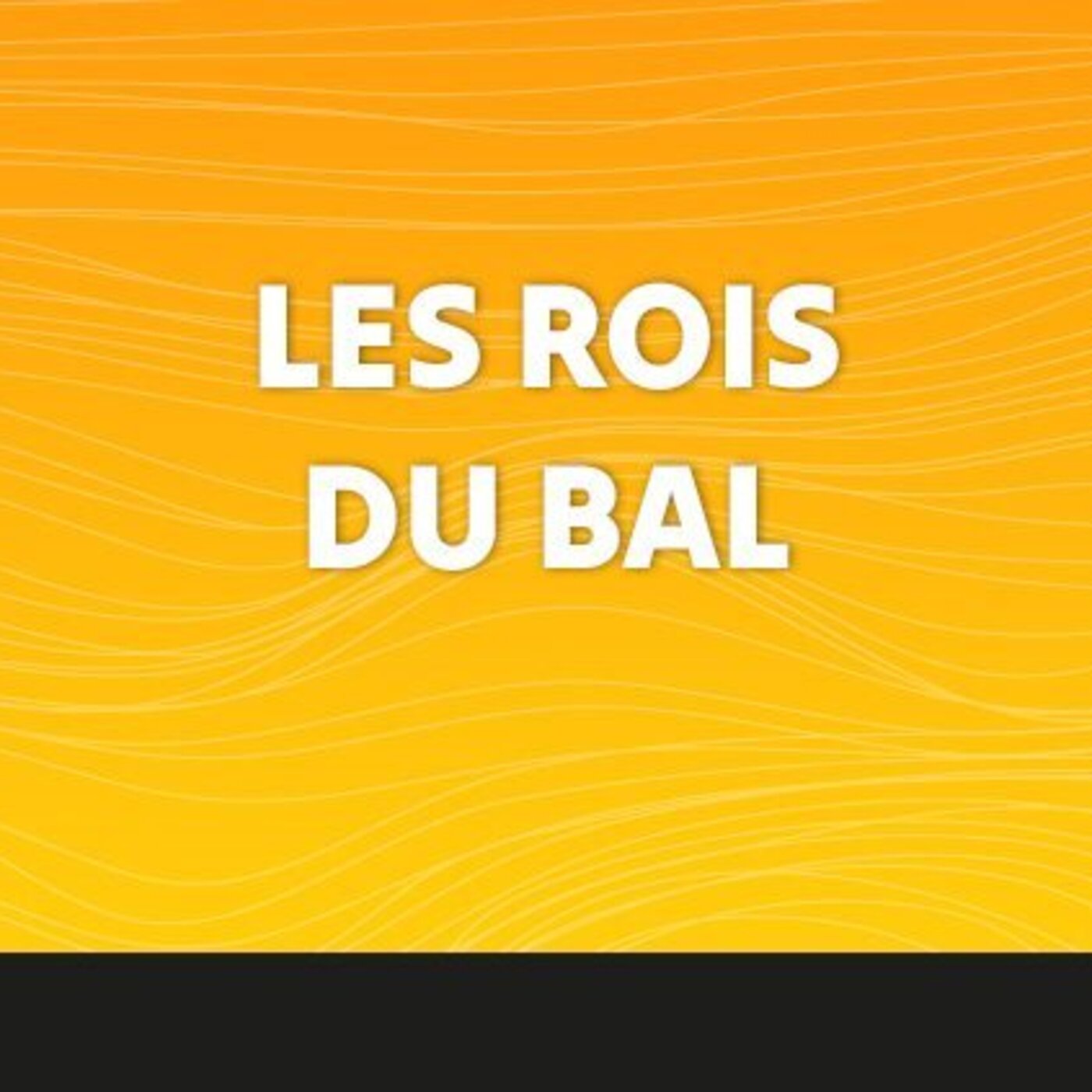 Les Rois du Bal - 18 Mai 2025