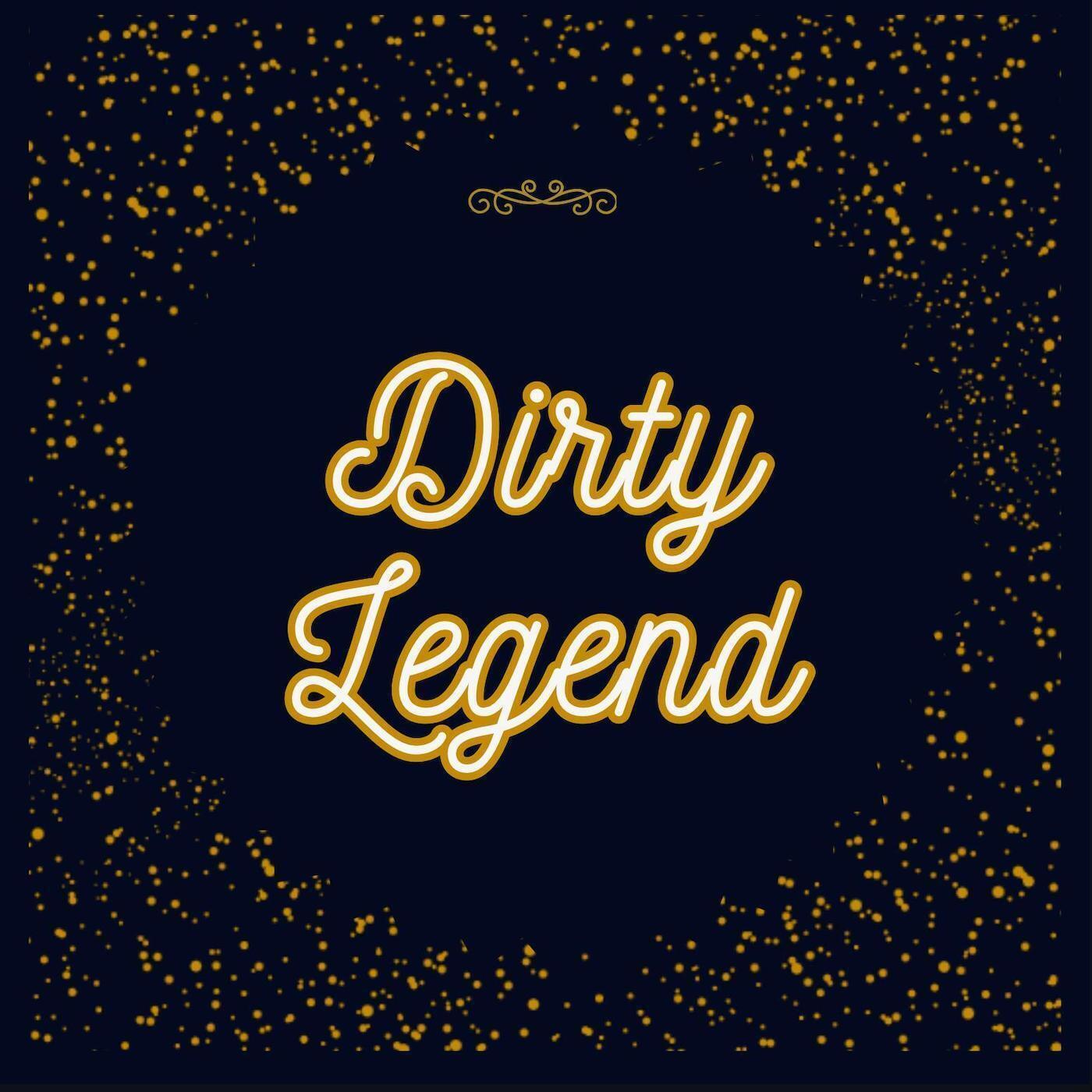 Dirty Legend