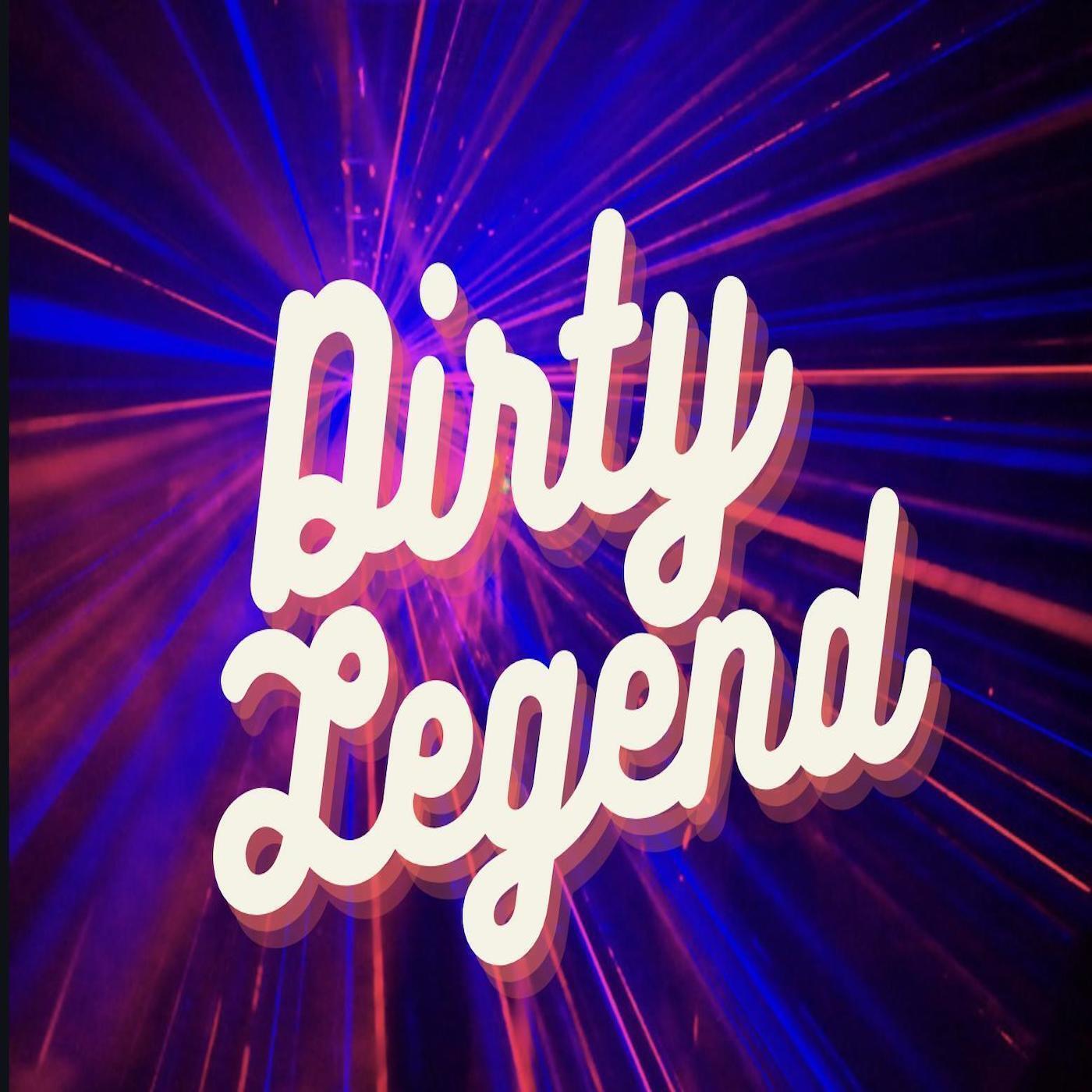 Dirty Legend
