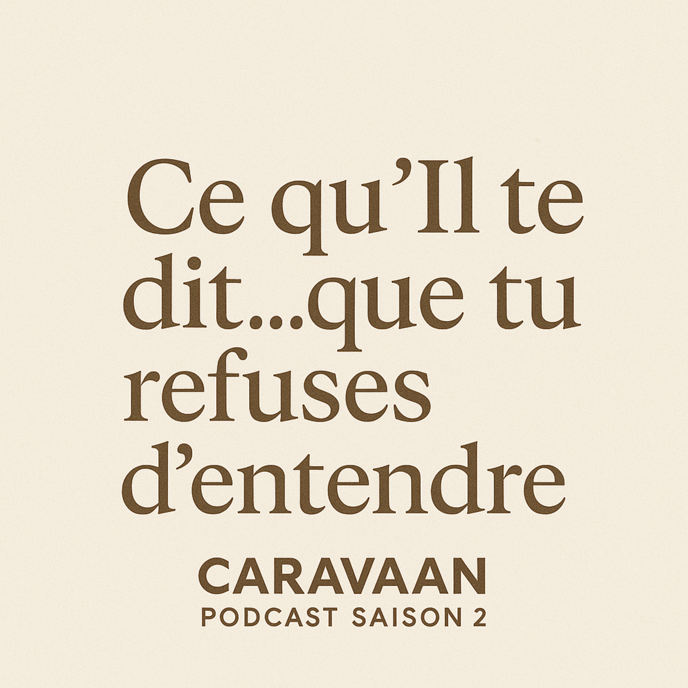 Ce qu'Il te dit...que tu refuses d'entendre