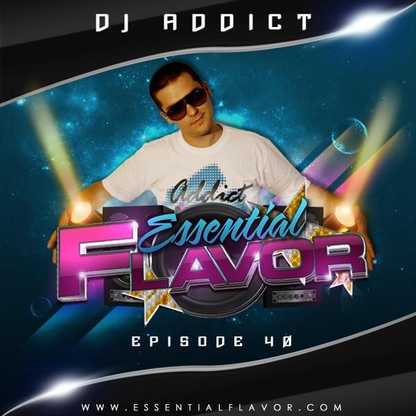 Dj Addict - Essential Flavor Podcast
