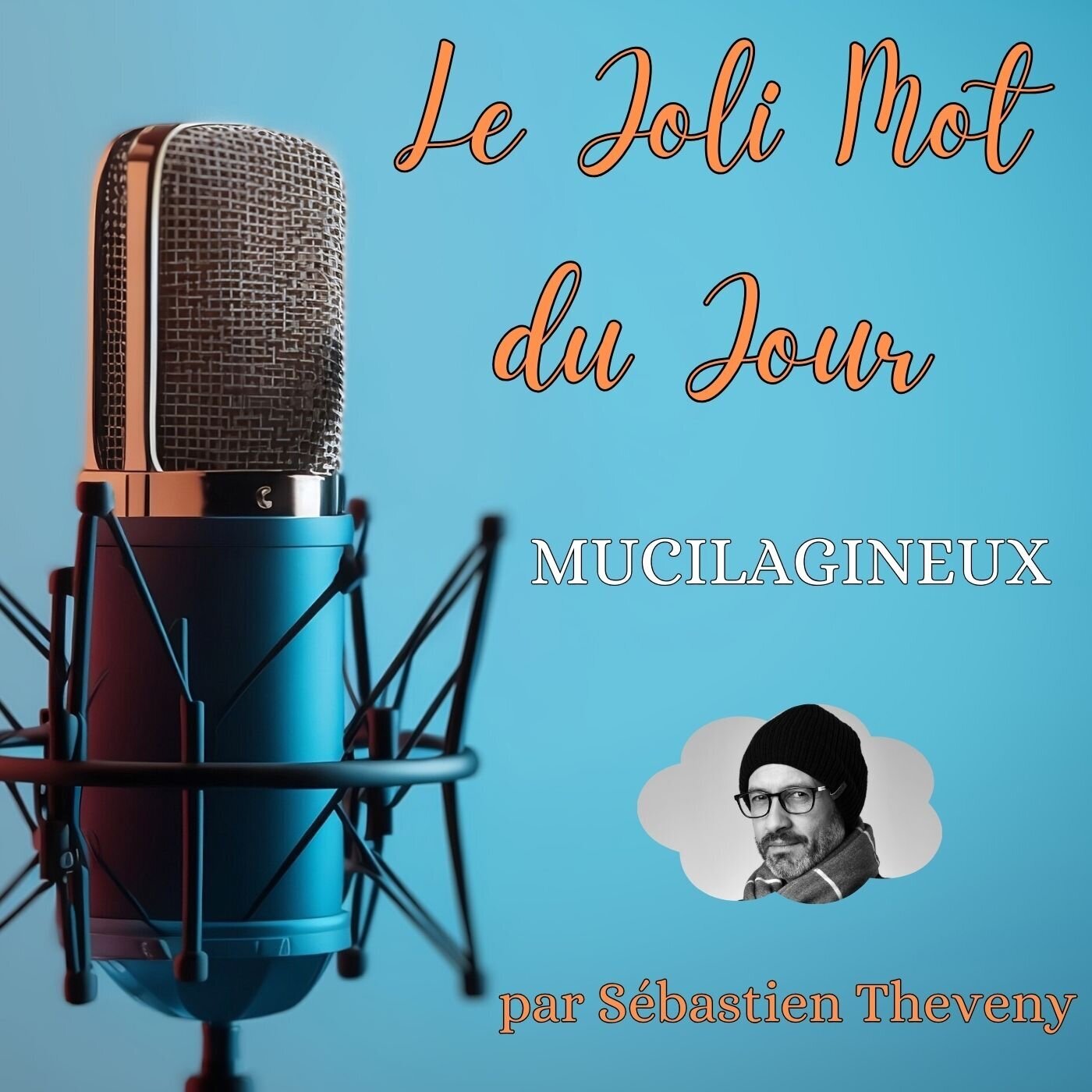 Le joli Mot du Jour - Mucilagineux