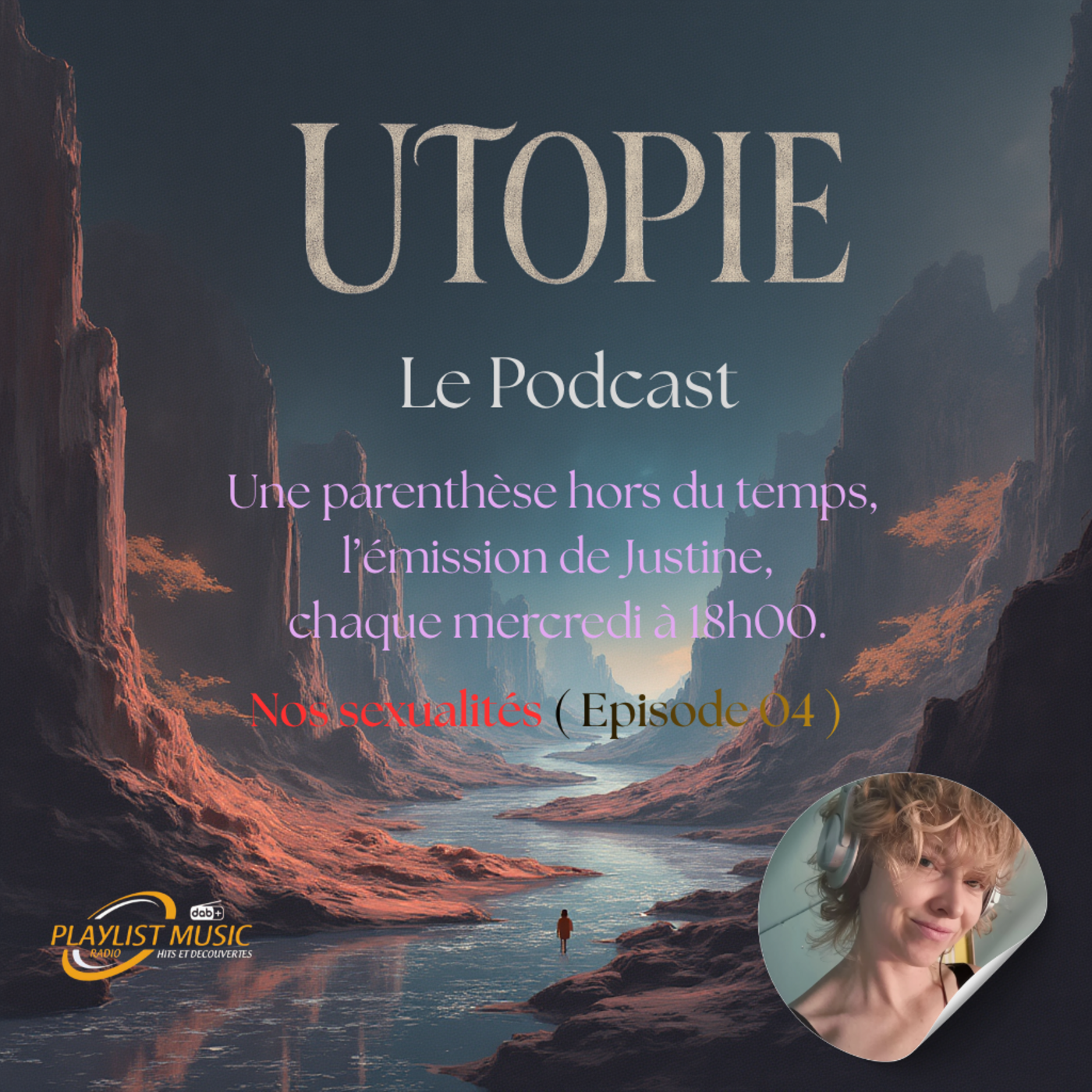 Utopie, une émission présentée par Justine : Nos sexualités ( Episode 04 )