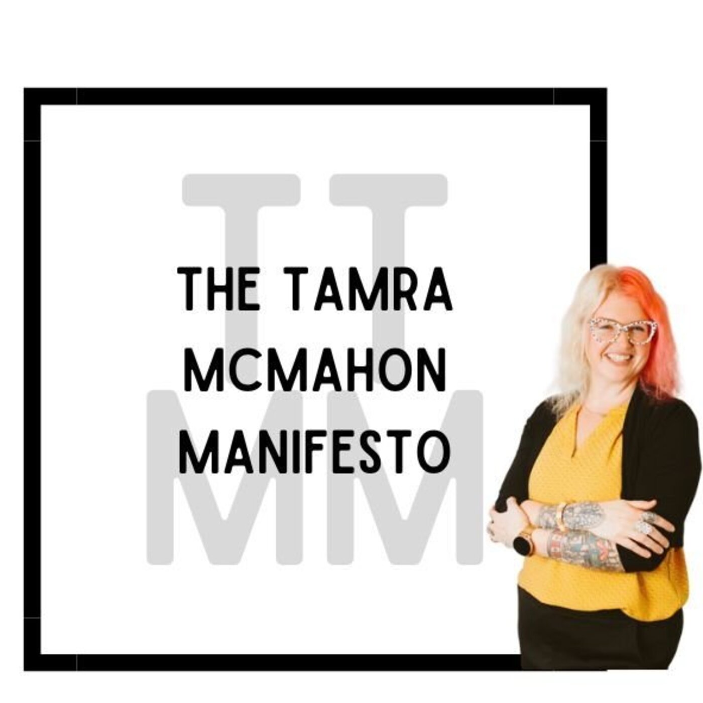 The Tamra McMahon Manifesto