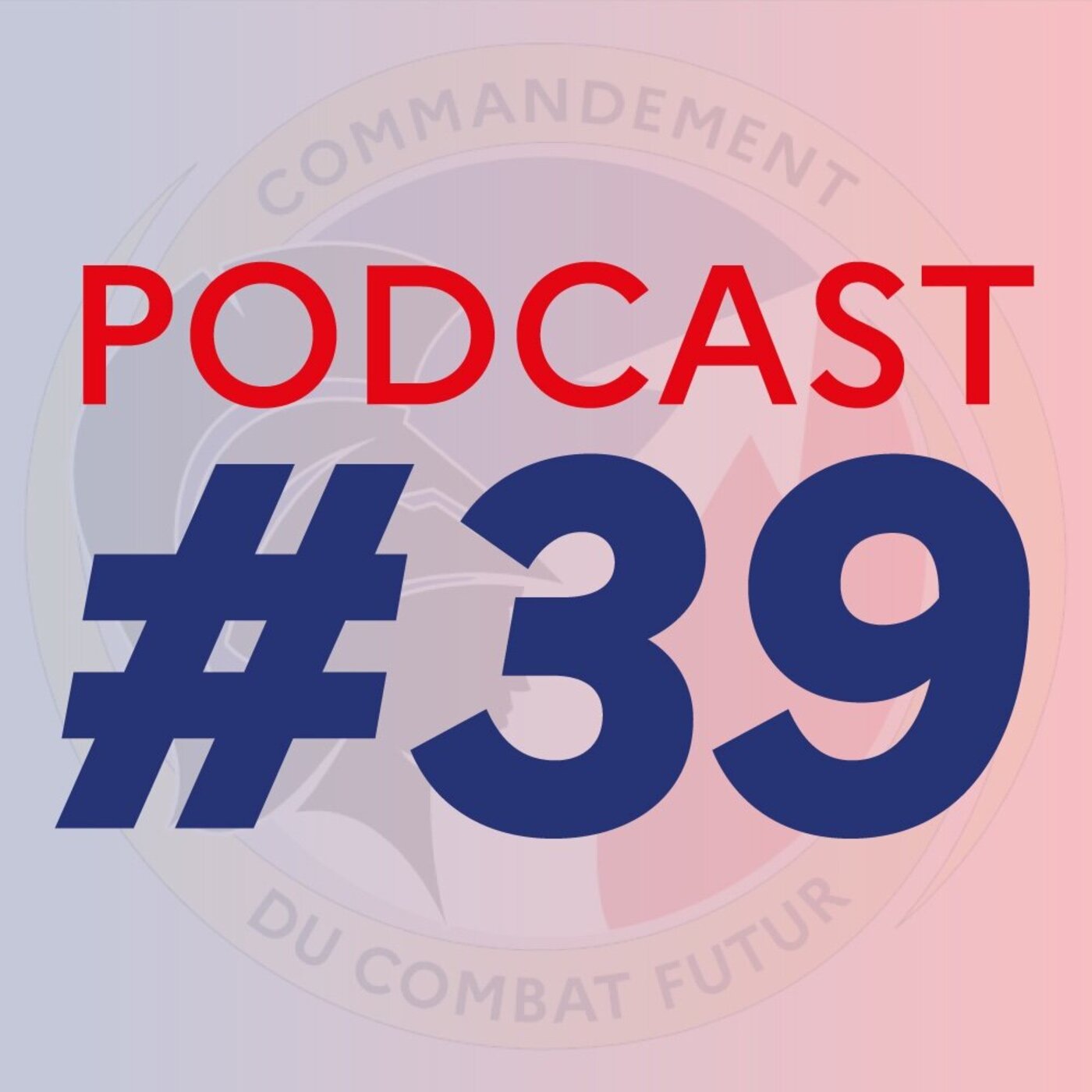 #39 - GCA (2S) B. TOUJOUSE - La mobilisation française face aux nouvelles menaces