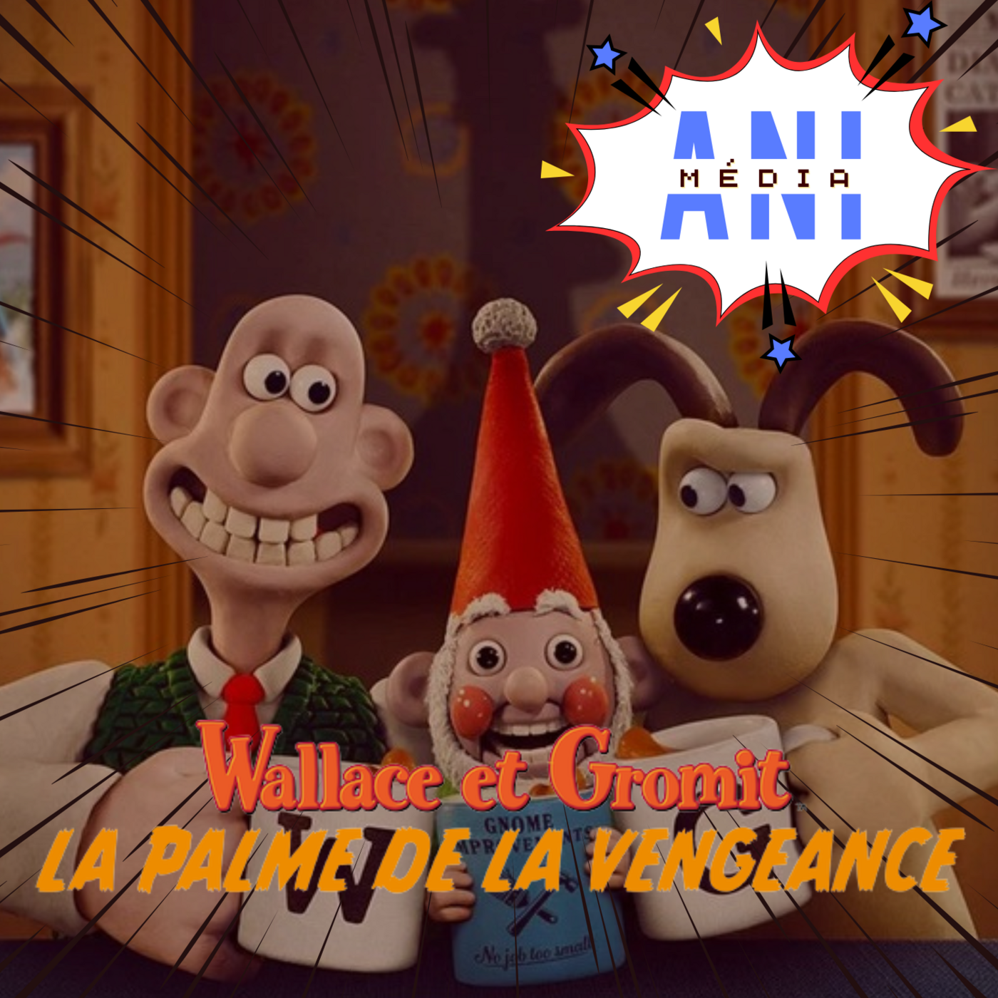 #17 Wallace & Gromit : La Palme de la Vengeance décroche la Palme de la stop motion