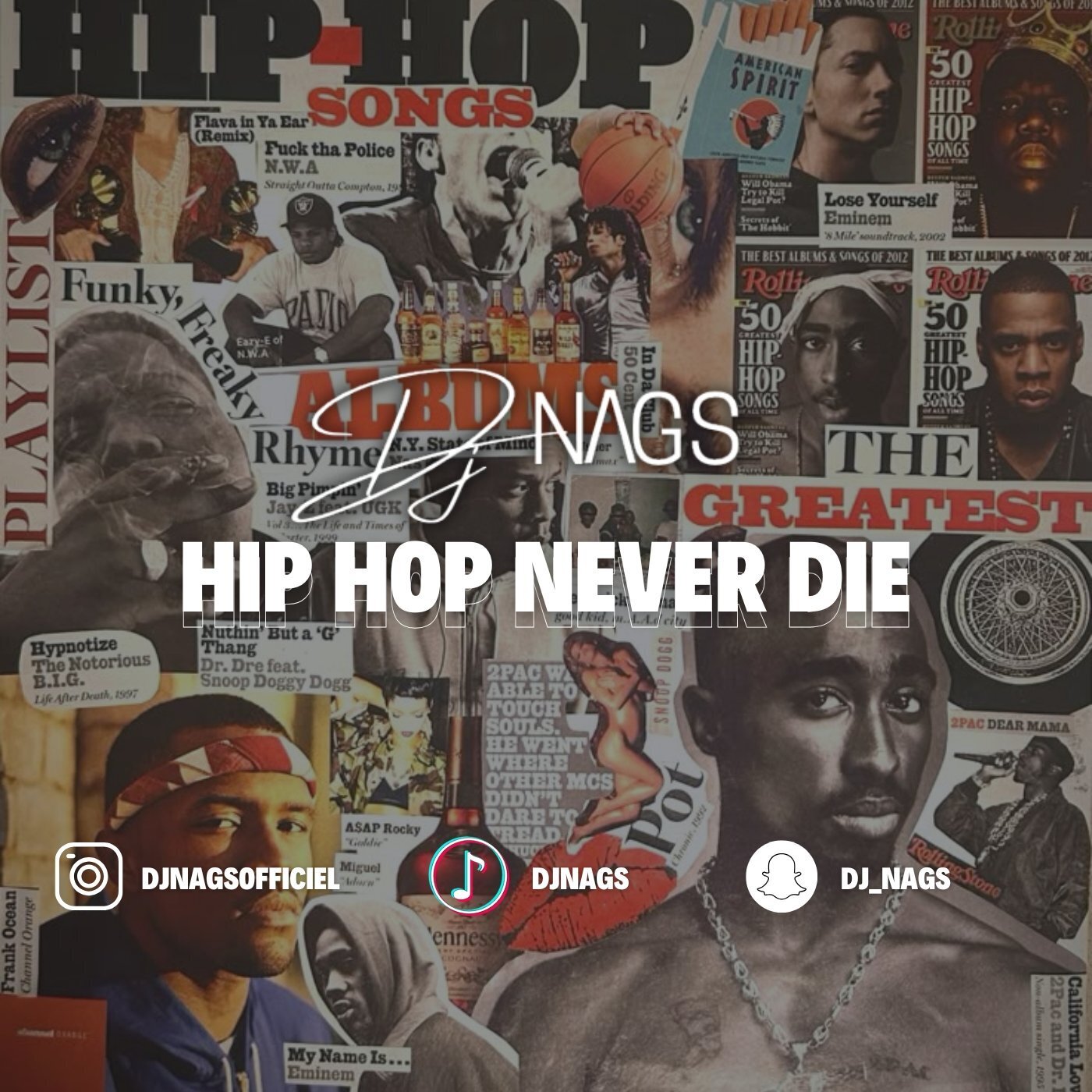 Dj NAG'S | Hip Hop Never Die | Notorious BIG, Nas, LL cool J, 2pac,